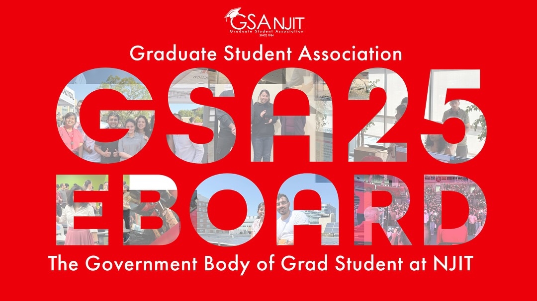 Graduate Student Association at NJIT the government body of Grad student Community. Eboard, Department Representatives and General Assembly