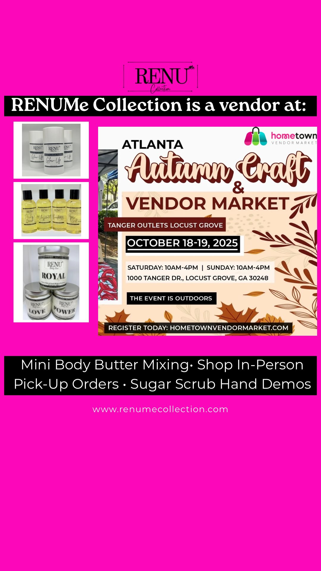 We’re popping up at the Atlanta Autumn Craft & Vendor Market 🍂
📍 Tanger Outlets, Locust Grove
📅 October 18–19 | 10AM–4PM
✨ Mini Body Butter Mixing
🛍️ Shop In-Person
📦 Pick-Up Orders
🧴 Sugar Scrub Hand Demos
Mark your calendars & come experience RENUme Collection in person! 💕