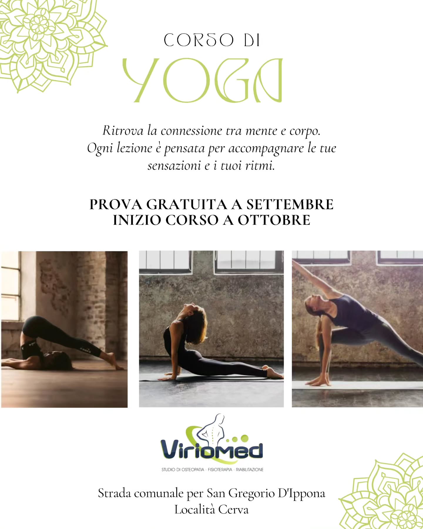 Il nostro corso di Yoga sta per cominciare!
Un percorso dedicato a chi vuole ritrovare equilibrio, energia e serenità attraverso il movimento consapevole e il respiro.
📍 Dove: Studio Viriomed
📅 Quando: da Ottobre
💫 Adatto a tutti i livelli
👉 Prenota subito il tuo posto e regalati un’ora solo per te!
📲 Info e iscrizioni: 3206775566
Viriomed
📍 Strada comunale per San Gregorio, Loc. Mannella (VV)
📞 3206775566
📧 viriomed@libero.it
🌐 www.viriomed.it
#yoga #corso #viriomed #fisioterapia #osteopatia #riabilitazione #posturologia #terapia #tecar #fisiotone #powershape #cryotshock #ondadurto #osteopata #ginnasticaposturale #linfodrenaggio #posturale #dimagrimento #dimagrimentolocalocalizzato #rimodellamentocorpo #tonificazione #vibovalentia #calabria #sangregoriodippona #vibomarina