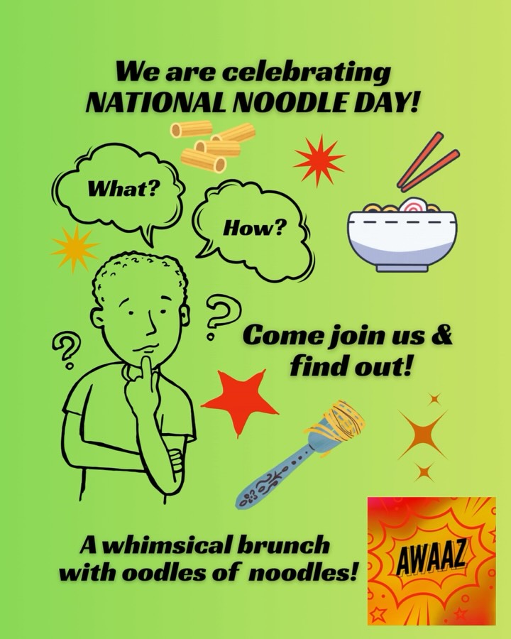 🥢🎉 National Noodle Day AWAAZ-ishtyle! 🎉🥢
On Saturday, Oct 4, we’re twirling, slurping, and celebrating the noodle in all its glory—plant-forward, Indianized, and whimsically delicious. Noodles in forms you may never expect. Brunch just got noodlier ;-).
Seats are limited, fun will be infinite. Join us for a tangly, woveny brunch feast that’ll tie your taste buds in the happiest knots.
📍 Damansara, SF
📅 Saturday, Oct 4, 12 noon
🍽 Reserve your spot now - link in bio
#nationalnoodleday
#NoodleBrunch
#AWAAZandNoodles
#PlantPoweredSlurps
#AWAAZBrunchClub
#TwirlAroundTheWorld
#IndoNoodleFusion
#awaazcancook
#whimsical
#plantforward
#sanfranciscofoodies
#BayAreaEats
#SFbrunch