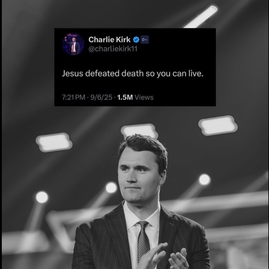 Today Charlie Kirk is in Heaven. Not because of his political views, or his debate skills, or even his undeniable ability to converse with anyone.
He is in Heaven because he put his faith in Jesus Christ, who died for him.
While we pray for those left behind, we are certain of this one thing, his death did not bring an end to his life, but a beginning to his eternal life.