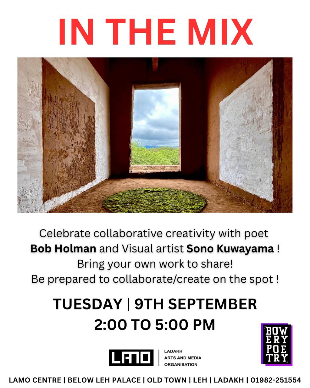 SAVE THE DATE: 9th SEptember 2025
LAMO is delighted to invite you to an afternoon of collaborative creativity with New York City artists Bob Holman, a poet, and Sono Kuwayama, a visual artist, at the LAMO Center.
Sono and Bob have been bringing their diverse arts together in various forms for six years. They are halfway through their India journey, having already held five sessions in Dharamsala, Srinagar, and Kargil, sharing arts, ideas, and cultures – with Meghalaya, Auroville, Kolkata, and Delhi still ahead.
The workshop/performances release sparks of creativity rooted in their own practices, which span film, paintings, poetry, and art inspired by and even containing each other’s work. This includes “hand sculptures,” small sculptures made by Sono that incorporate Bob’s poems, which he reveals in performance.
Bring your own work to share, be prepared to collaborate and create on the spot – and join an international dialogue of inspiration.
All are Welcome
9th September 2025 l 2:00 to 5:00 pm
Tuesday
Ladakh Arts and Media Organisation, Below Leh Palace, Old Town Leh, Ladakh