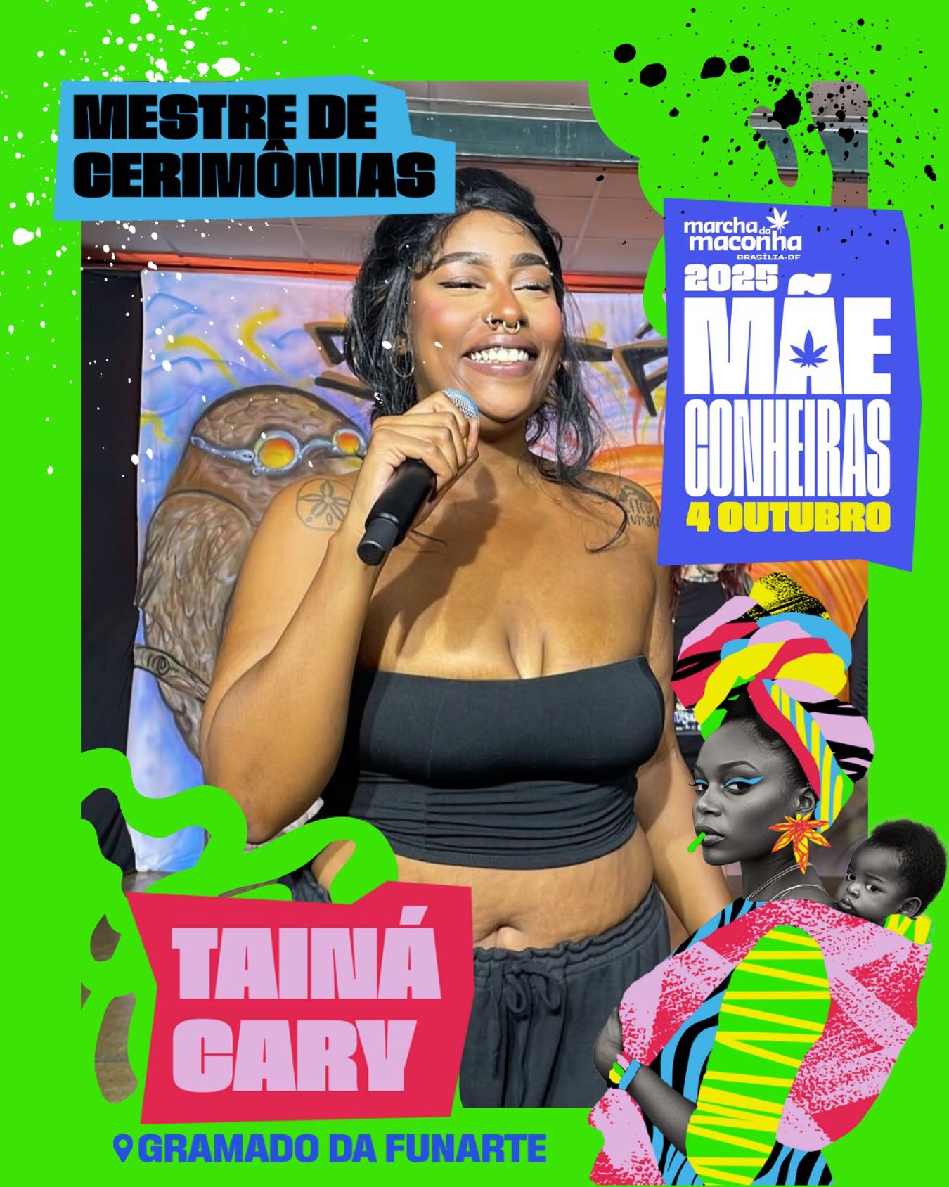 ✨PRESENÇA CONFIRMADA✨
Em time que tá ganhando não se mexe — e a gente sabe muito bem disso. Este ano, seguimos contando com a potência e o brilho de Tainá Cary como nossa Mestre de Cerimônias, que traz para a rua a potência da sua voz e a presença preta que tornam nossa caminhada ainda mais verdadeira.
No dia 4 de outubro, o gramado da Funarte será ocupado por quem acredita na liberdade, na justiça e no direito de existir sem criminalização.