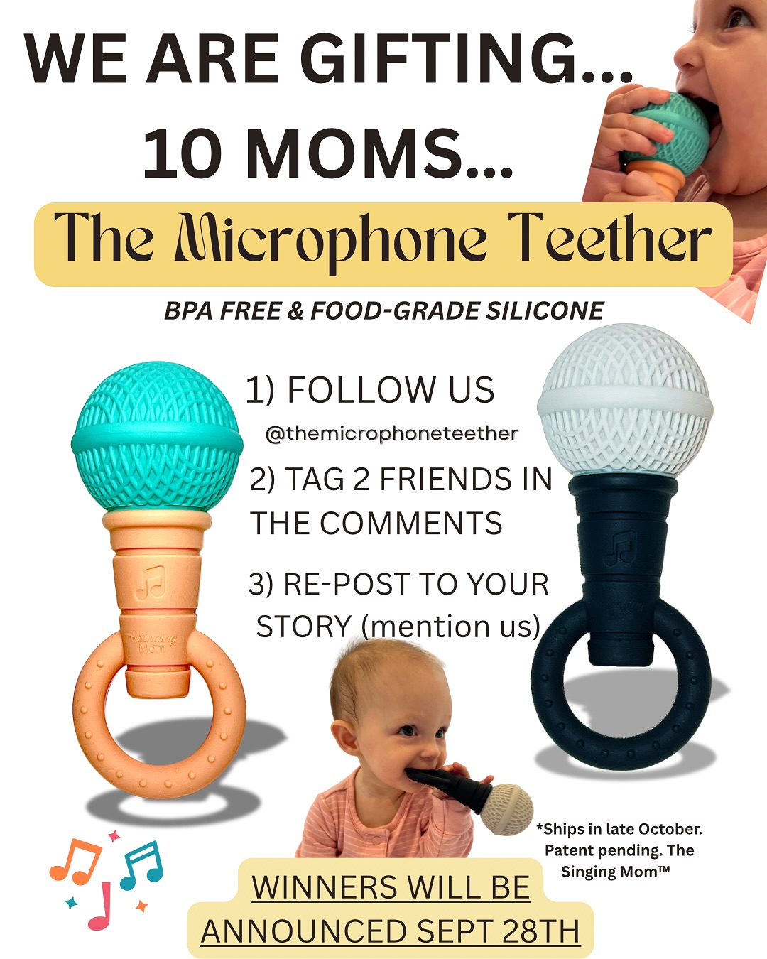 ARE YOU THE MOM OF A TEETHING BABY? Or are you expecting? We want to GIFT you! Yes, you! ENTER NOW for a chance to be one of the 10 lucky moms that will win the microphone teether for FREE through our first pre-launch giveaway campaign.
Winners will be announced September 28th. You can enter until the 26th - 3 PM EST.
*ships in late October in the color of YOUR choice. 🕺🏻 🎤
You can read more about our teether and its benefits on our page or website!
#babyteether #babyshowergift #teethertoy #bestteether #microphoneteether #singingbaby #babysinging #musicaltoy #pregnantmom #nursingmoms #momlife #teethingbaby #freegoodies