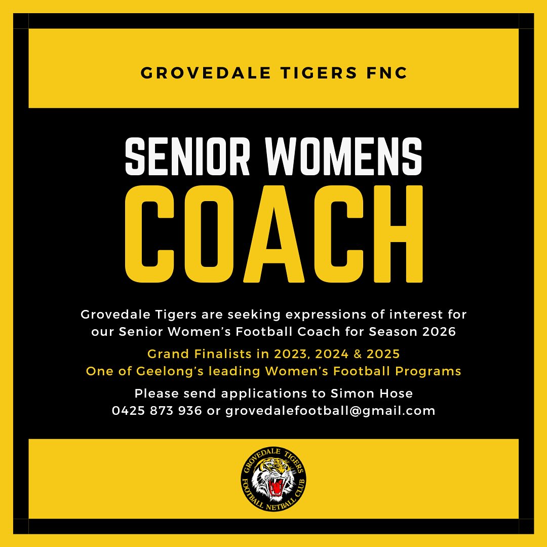 📣Senior Women’s Coach Wanted🐯
Grovedale Tigers Football Netball Club is seeking a Senior Women’s Football Coach for 2026 and beyond.
Grand finalists for the past three years and premiers in ‘24, our Senior Women’s program is one of Geelong’s leading programs.
If you’re ready to lead an ambitious group that’s eager to build on recent success, we’d love to hear from you 💛🖤
For more information and applications please contact Simon Hose grovedalefootball@gmail.com or 0425 873 936.