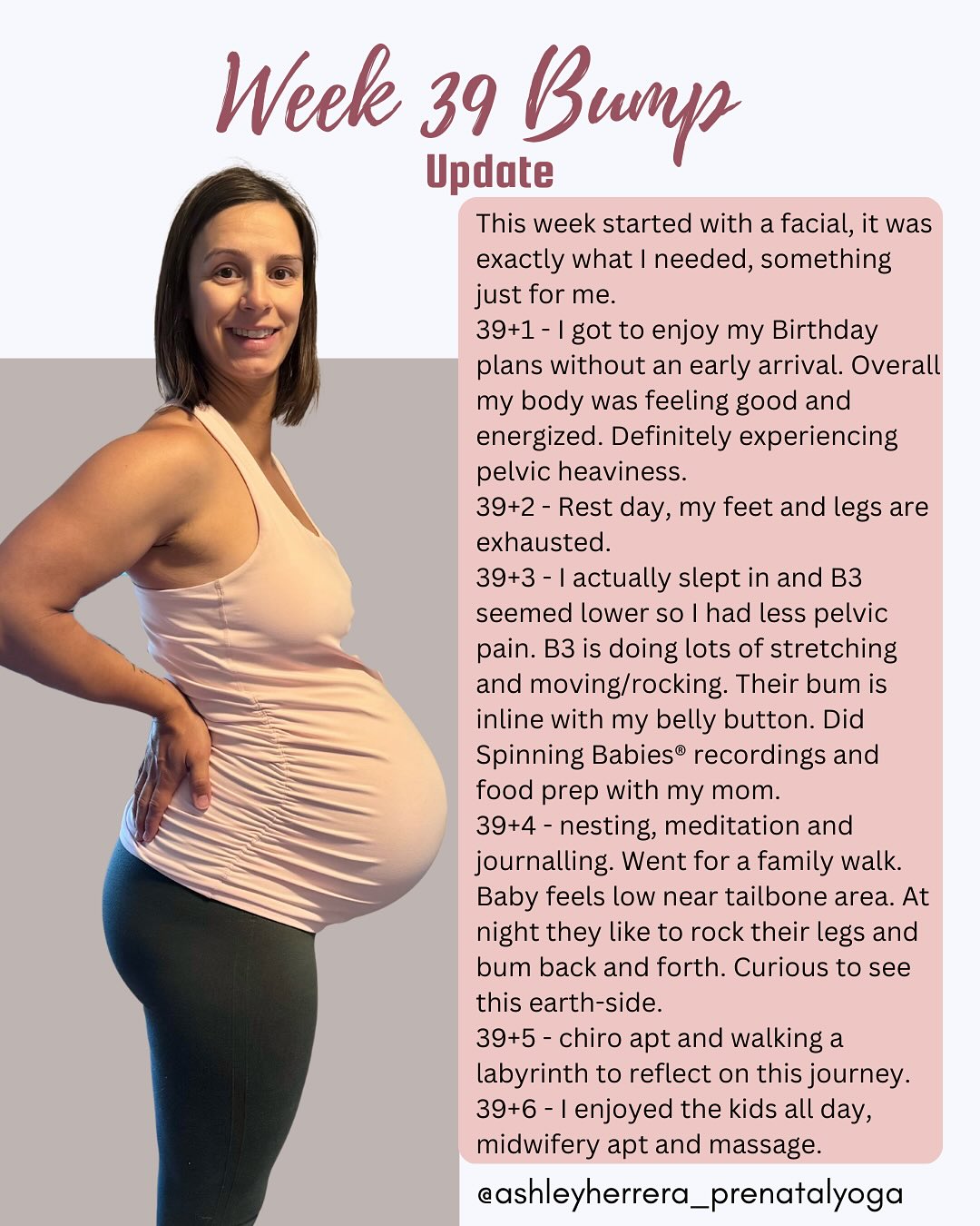 Week 39 bump update🤰🏻✨
There were some predictions that we would meet B3 this week but ultimately B3 is following suit with their sister and brother and deciding to stay cozy for a little bit longer. And that is perfectly fine with me. Baby will come when we are both ready.
I did so much this week but none of it felt like too much. I kept my body moving in a gentle way and would just record it so I can share it at a later date.
I have been doing A LOT of journalling and meditation. I have journaled quite a bit this pregnancy and it has felt really good. It’s interesting how even these small things are so different in each pregnancy.
One day on the way to chiro I decided that afterwards I was going to walk a Labyrinth, something I have wanted to do for months. It is a huge part of The Birthing From Within parent education I am taking and to do it pregnant was amazing. So many thoughts and emotions showed up for me it was beautiful. I hope to do it again.
I’ve been reminding the kids that B3 is coming very soon and keeping them informed that they will be born at home and what to sort of expect. Sage says that B3 is going to crack soon 🐣 it’s pretty adorable. It’s been a long wait for them, I feel it will be another great home birth experience.
Continued in comments - if you’re interested 😊
#39WeeksPregnant #BumpUpdate #PregnancyJourney #SelfCareForMoms #GrowingBaby #HonestMotherhood #PregnancyLife #TakingCareOfMe #PrenatalSupport #momlife #prenatalyoga #AshleyHerreraYoga #BabyNumber3 #thirdtrimester #thirdtrimesterprep #pregnancydiscomfort #pregnancyyoga #birthprep #maternityleave #growingbaby #pregnancycommunity #thirdpregnancy