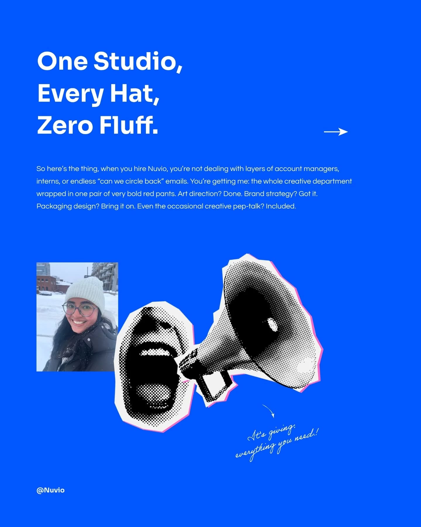 👋 Hey, you. Scrolling through a hundred design posts looking for the one that feels different?
Welcome to Nuvio Studio where branding, packaging design, and bold ideas all live in one pair of very red pants.
Here’s the deal: I’m your brand strategist, art director, and design therapist (yes, that’s a real thing when your brand is stressing you out). Instead of juggling agencies or endless emails, you get me, personal attention, sharp strategy, and designs that actually move people.
⚡ If you’re a business owner, startup dreamer, or someone who just knows their brand deserves better stick around. Big ideas need bold pants, and yours might be next.
👉 Say hi below or hit follow if you want fresh branding + packaging inspo that doesn’t look like everyone else’s.
branding, brand strategy, packaging design, art direction, creative studio, freelance designer, independent designer, graphic design, bold design, creative problem solver, visual storytelling, brand identity, design studio, personal branding, creative entrepreneur, human-centered design, modern branding, small business design, design for startups, designer in India, design studio in Chennai, creative partnerships