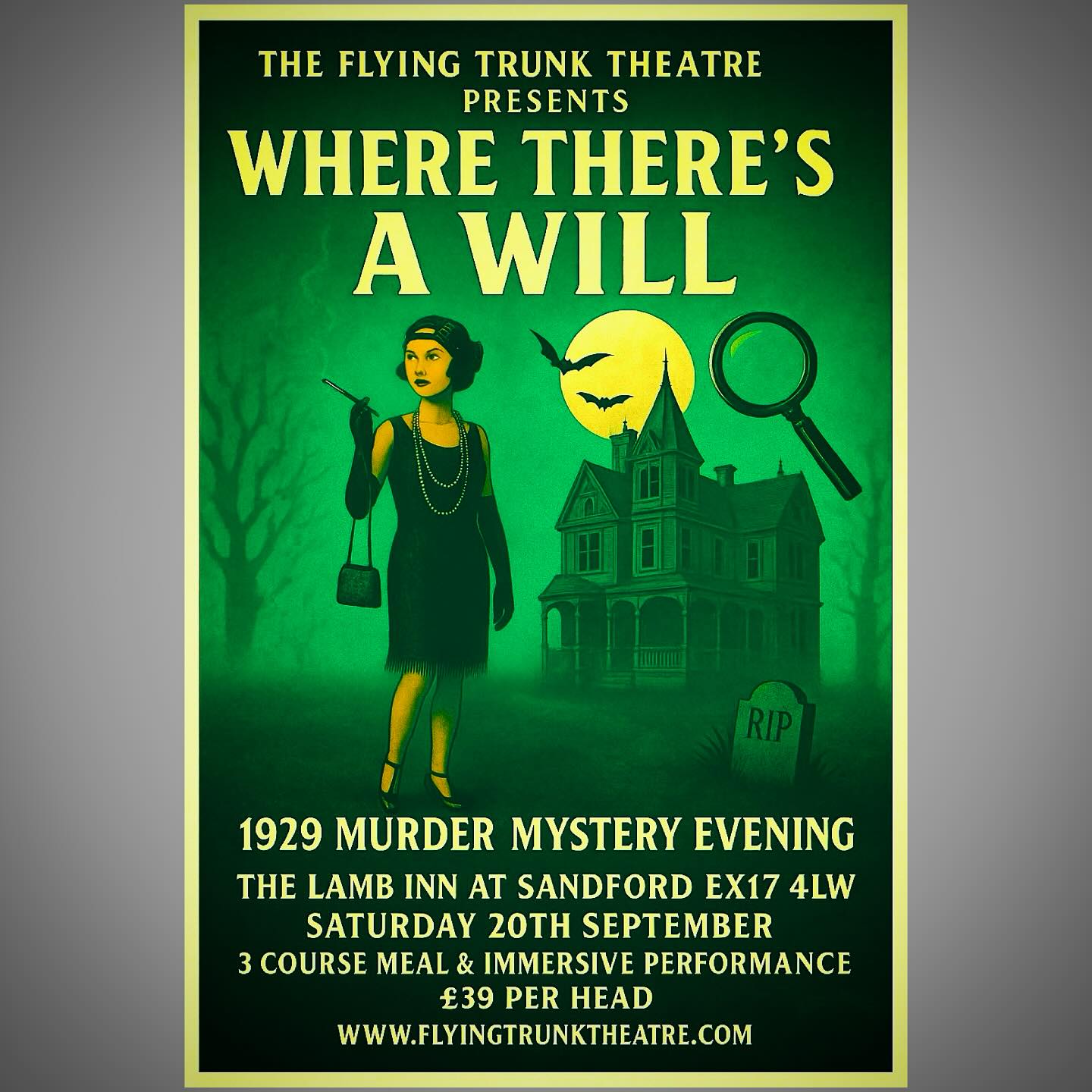 The Flying Trunk Theatre presents
WHERE THERE’S A WILL
The Last Kill and Testament of General Obadiah Creedy
Immersive Murder Mystery experience with 3 Course Meal.
It’s 1929, and the fickle friends and grasping relatives of the late General Obadiah Creedy have gathered in the General’s old house for the reading of his will. The will stipulates that family and friends should share a meal at which, between each course, more details of the will will be revealed.
Jealousy, mistrust, and suspicion abound, and at least one of the General’s greedy relatives will take a fatal turn for the worse.
Dare you be there to work out whodunit — and why?
20th September
7pm - 10pm
The Lamb Inn Sandford
EX17 4LW
Tickets are on sale now on our website
https://www.flyingtrunktheatre.com/event-details/where-theres-a-will-at-the-lamb-inn-sandford
@creditonheartproject
@lambinnstagram
#immersive-experience #liveshows #murdermystery #nightout #devonevents #middevon #theatrecompany #workingactor #dinnerandashow