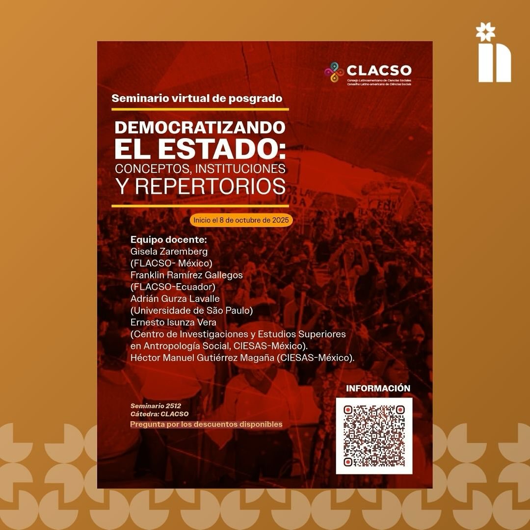 📢 Participe do Seminário Virtual “Democratizando el Estado: Conceptos, instituciones y repertorios”
O seminário, promovido pela CLACSO, terá início em 8 de outubro de 2025 e propõe revisar perspectivas teóricas e políticas construídas em torno das reformas do Estado, dos repertórios de ação coletiva e da formação de coalizões sociopolíticas na América Latina. Ao longo de dez semanas serão discutidos os caminhos de instituições, conceitos e atores que marcaram processos de transição democrática, reformas administrativas, ampliação de direitos e experiências críticas de representação política. Além disso, abordará temas como participação cidadã, movimentos sociais, feminismos, inovações participativas e os desafios atuais da democracia na região. Entre os docentes do seminário está Adrian Gurza Lavalle, professor na Universade de São Paulo e pesquisador do NDAC.
As inscrições estão abertas e se encerram no dia 07 de outubro.
Para mais informações sobre o seminário, acesse:
https://www.clacso.org/democratizando-el-estado-conceptos-instituciones-y-repertorios/?fbclid=PAZXh0bgNhZW0CMTEAAaf_3fy-fDxTE1rGxl2HCPQbdp21_2gjdJjoIOhZLVQzfYjtD-wel0JS0s1wuQ_aem_4PlJI3dgPEWnXaekDDoyfg
O link também está na bio.