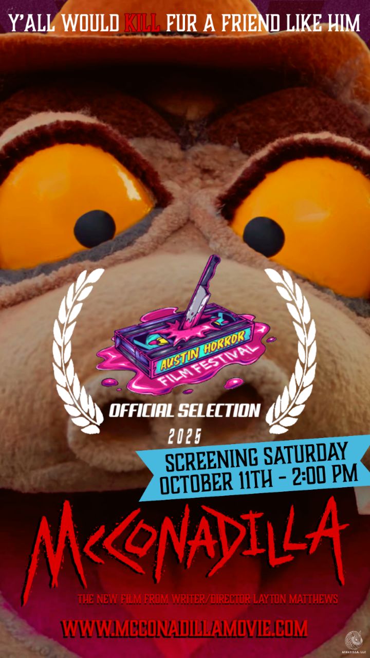👀🔪ALL EYES ON TEXAS!🔪👀
McConadilla is back in his home state AND on the big screen at the @austinhorrorfilmfest! Don’t miss yer chance to see the Dilla that's taking North America by storm! Winner of 5, back-to-back Best Feature awards!
SCREENING:
📅 Saturday, October 11 at 2PM
🎥 Part of the “It’d Be a Lot Bloodier If You Did” block of films
This wise-crackin’ Armadillo puppet is ready to stir up chaos in the ATX, and the cast and crew will be there in person too! Don’t miss your chance to see @McConadilla and the rest of the #DillaArmy live in Austin. Y’all would KILL fur a friend like him!
🎟 Tickets: www.austinhorrorfilmfestival.com
🎥 🎞 Trailer: www.mcconadillamovie.com
#McConadillaMovie #AustinHorrorFilmFest #TexasTerror #IndieFilm #PuppetHorror #FestivalSeason