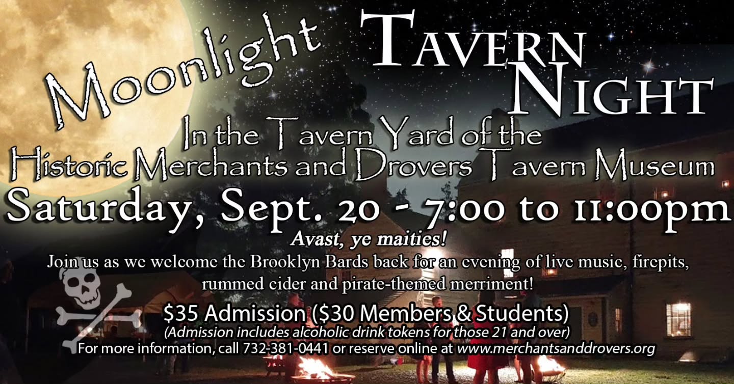 Calling all pirates! Less than a week to go until our Moonlight Tavern Night: A Night of Sea Shanties and Tavern Songs! We're welcoming back the Brooklyn Bards for our pirate themed tavern night! Firepits! Hors d'oeuvres! Beer, wine, and rum included! $30 members, $35 for the general public. Pirate-themed dress encouraged but not required. https://www.merchantsanddrovers.org/moonlight-tavern-night