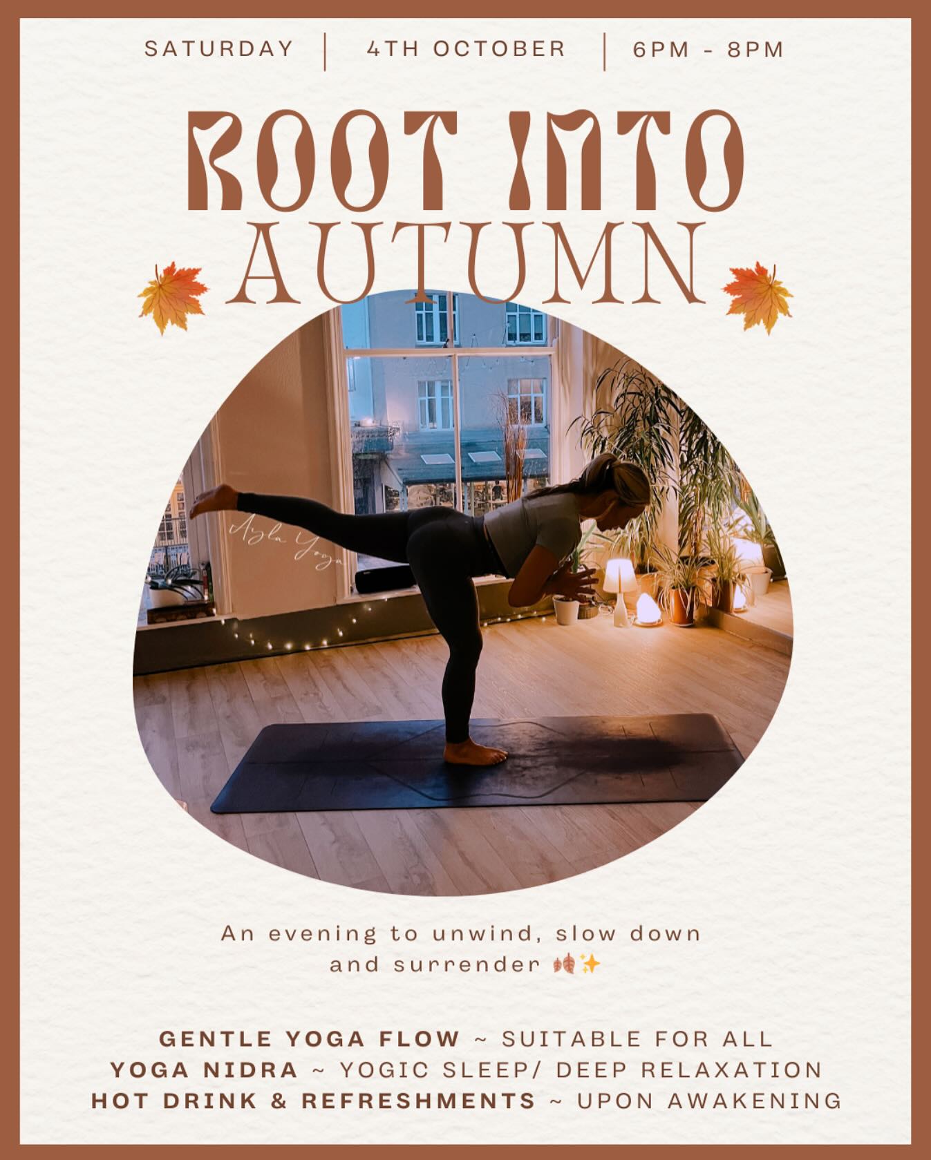 🍂✨ Root into Autumn ✨🍂
As we gently bid farewell to summer and embrace the beauty of autumn, I invite you to join me for a heartfelt 2-hour Yoga Flow to Yoga Nidra session. Let’s celebrate this seasonal shift with movement, release, and reflection, all enveloped in the grounding aroma of Palo Santo, twinkling fairy lights, and cosy blankets 🌟🧚🏼🕯️
We’ll start with a nurturing flow to ignite our energy, strength, and stability, before transitioning into deep yin postures. We’ll conclude with a calming Yoga Nidra, honouring relaxation and intentionally welcoming this new season.
What to expect:
🌿 Slow flow & Yin
🌙 Nourishing Yoga Nidra
☕ Warm drinks & delicious refreshments
All levels are warmly welcomed!
📍 Location: Providero, Llandudno
🗓️ Date: 4th Oct, 6pm - 8pm
Please book through my website at www.ayla-yoga.com or DM me for more info.
I’m truly excited to share an evening filled with intentional movement and connection as we flow into this new season together.
With love,
Ayla 🤎