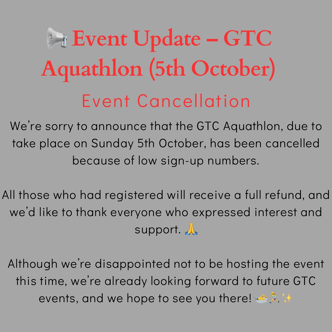 ❌ Event Update ❌
The GTC Aquathlon (5th Oct) has been cancelled.
Low entries + fewer volunteers meant we couldn’t deliver the fun, buzzy event we aim for.
Refunds are on the way 💳 Thanks for your support — we’ll be back! 🏊♂️🏃♀️✨
#GTC #Aquathlon #ClubUpdate