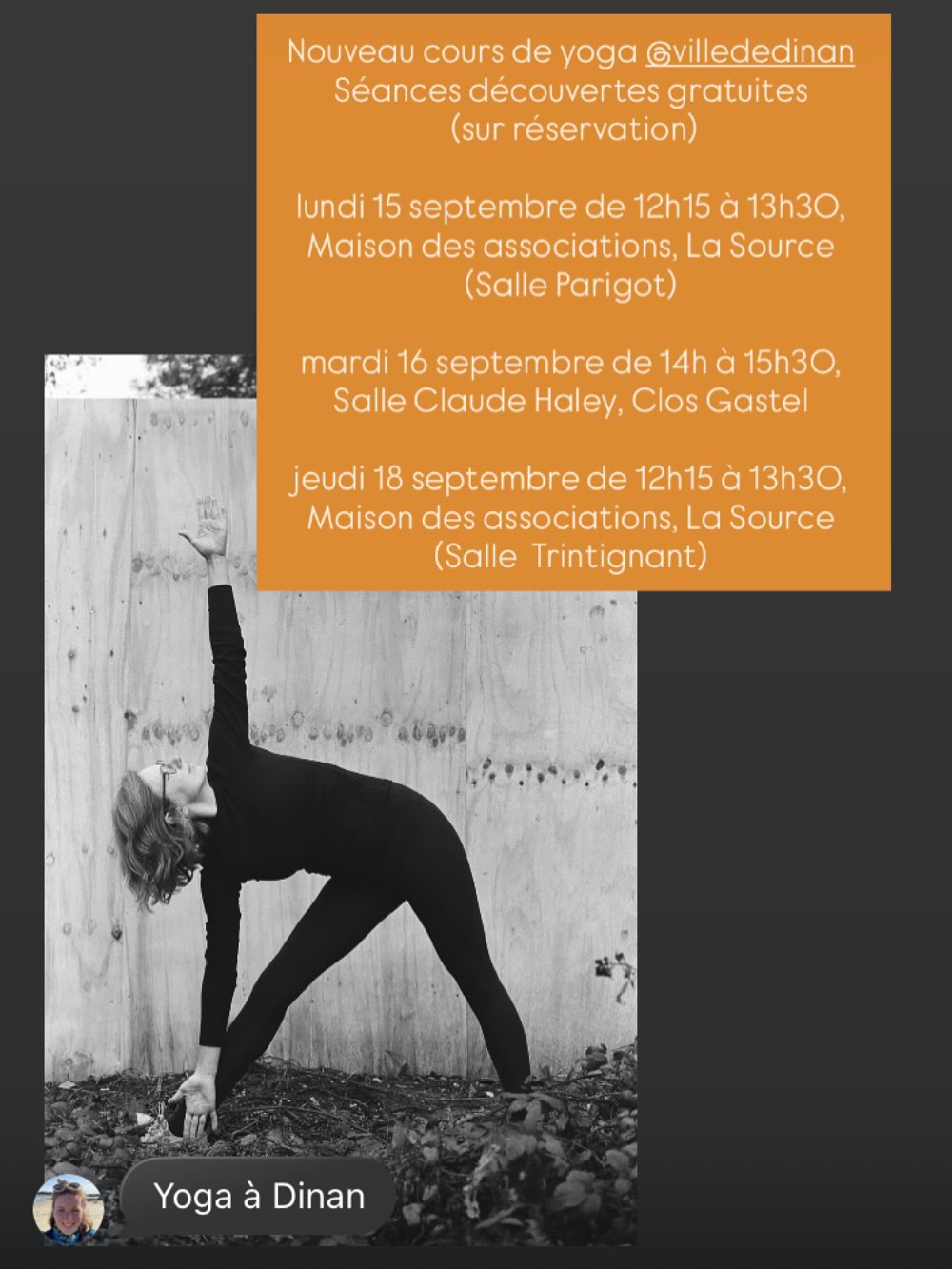 Je suis très heureuse de voir ceux qui sont venus et qui ont décidé que cette année était le moment pour (re)commencer le yoga pour la première fois de leur vie, pour certains, après quelques années d’arrêt.
Après la séance, j’ai demandé à chaque participant(e) de partager un mot qui lui venait à l’esprit, voici ce que j’ai noté : « Détente, bien-être, relaxation, exercices, renforcement, respiration apaisante, BIEN, TRÈS BIEN ! »
Il reste encore quelques places disponibles, alors n’hésitez pas! Les séances que je propose s’adressent à tous - l’essentiel est d’être à l’écoute de soi et de son propre rythme. C’est yoga que s’adapte à vous et non l’inverse.
Nouvelles séances de yoga à Dinan avec Evi -Séances découvertes gratuites (sur réservation)
lundi 15 septembre de 12h15 à 13h30, Maison des associations, La Source (Salle Parigot)
mardi 16 septembre de 14h à 15h30, Salle Claude Haley, Clos Gastel
jeudi 18 septembre de 12h15 à 13h30, Maison des associations, La Source (Salle Trintignant)
> À celles et ceux qui rêvent de ralentir mais qui ne savent pas toujours comment, de se reconnecter à eux-mêmes et de découvrir les bienfaits du yoga et de la pleine conscience . À tous ceux qui souhaitent explorer le yoga au-delà de mouvement, respiration et relaxation, qu’ils soient débutants ou pratiquants confirmés.
> Si possible, venez avec un tapis, un coussin, une couverture et une tenue souple. Quelques tapis/ du matériel supplémentaire seront disponibles dans la salle.
À bientôt
Evi
Eva Cmarova (Evi Sola Yoga)
Professeur diplômée de Yoga (Adultes/ Enfants)
www.evisolayoga.com
07.74.88.72.18
#yogapourtous #seancedecouverte #seancedessai #yogabretagne #yogadinan #yogacotedarmor