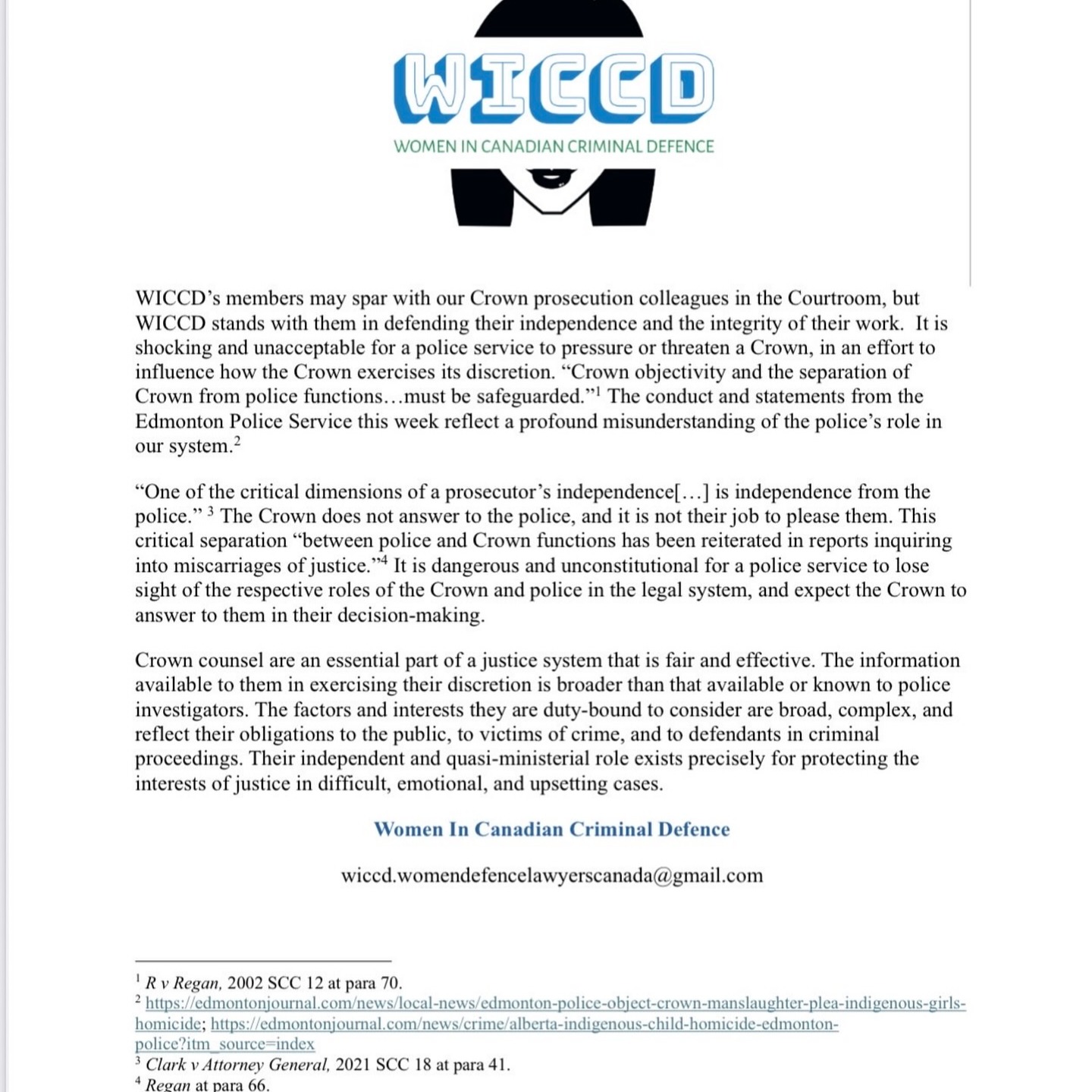 Statement from @WICCID on the dangers of police interference in the Corwn's independence in the courtroom.
Police services must understand where their role in the Canadian legal system ends and where the Crown's role begins.
Recently, the Edmonton Police Services questioned and then improperly sought to influence the Crown’s discretion in offering a manslaughter plea deal. This is unacceptable and undermines the functionality of our system.
The Crown is separate from the police and therefore do not answer to them. In most cases the Crown has access to more information than the police services handling the case, and their independent decisions protect the interests of justice in difficult and emotional cases.