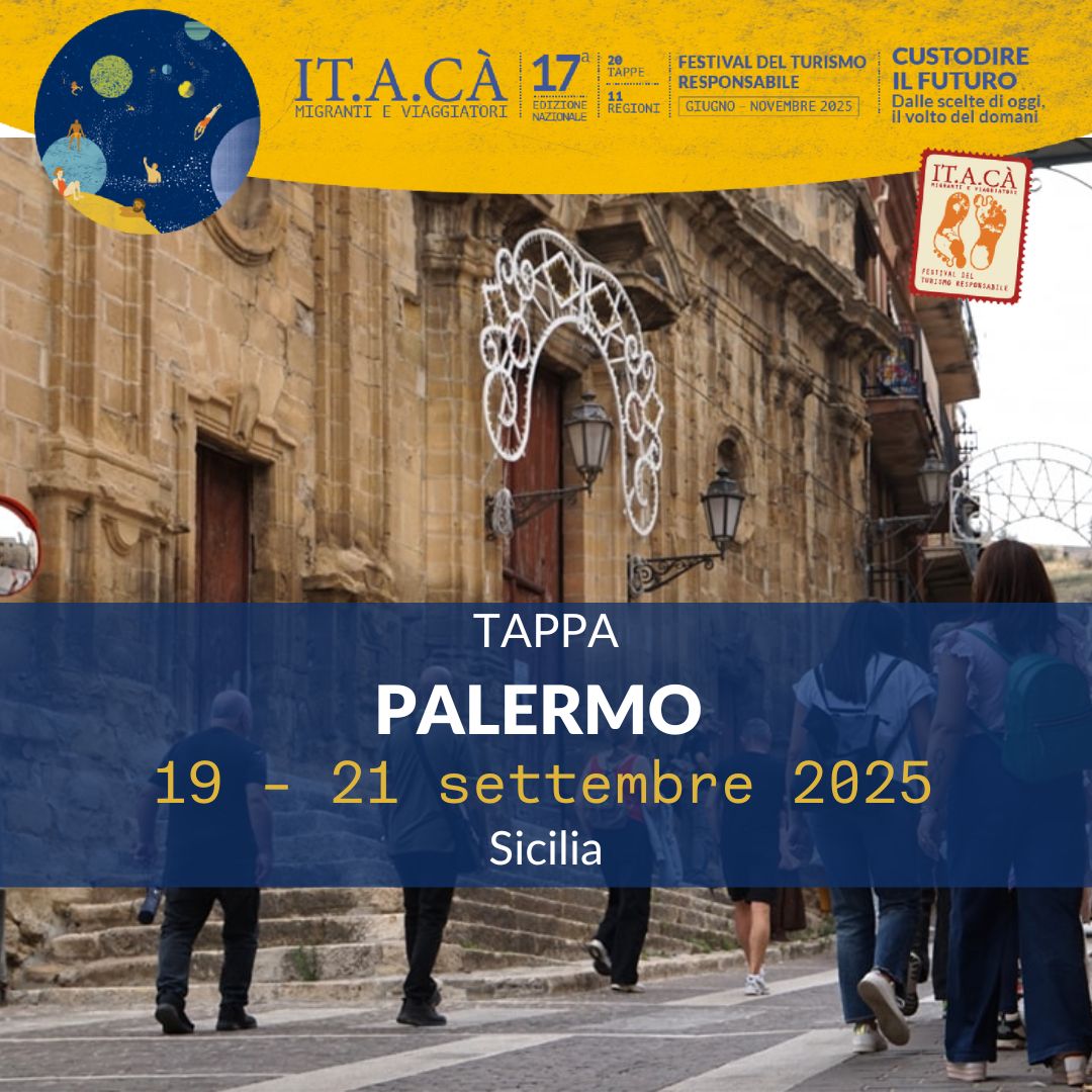 Torna a Palermo @it.a.ca - Festival del Turismo Responsabile.
Tre giorni di eventi, visite e incontri per promuovere un modello sostenibile di turismo che metta al centro il benessere delle persone e dei luoghi.
19 > 21 SETTEMBRE 2025
Un momento importante per diffondere i principi del Turismo Responsabile e per condividere diverse narrazioni della città.
𝗘𝘃𝗲𝗻𝘁𝗶 𝘀𝘂 𝗽𝗿𝗲𝗻𝗼𝘁𝗮𝘇𝗶𝗼𝗻𝗲!
La tappa è coordinata dal socio @palmanana_coop in collaborazione con @addiopizzotravel - Libera il giusto di viaggiare e @cottiinfragranza