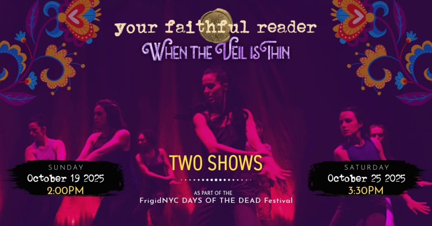 ✨ Fall Production Announcement ✨
We’re beyond excited to share that our Fall 2025 production, When the Veil is Thin, will premiere as part of FrigidNYC’s Days of the Dead Theater Festival! 🖤
This iteration will explore the themes of loss, grief, spirit, connection, and community as an homage to Dias de los Muertos.
📅 Performance dates:
▪️ October 19 at 2:00 PM
▪️ October 25 at 3:30 PM
🎟 Tickets are officially on sale now—grab yours through the link in bio + stories before they’re gone! 👻
#YourFaithfulReader #FrigidNYC #DiasdelosMuertos #TheatreFestival #NYCTheatre