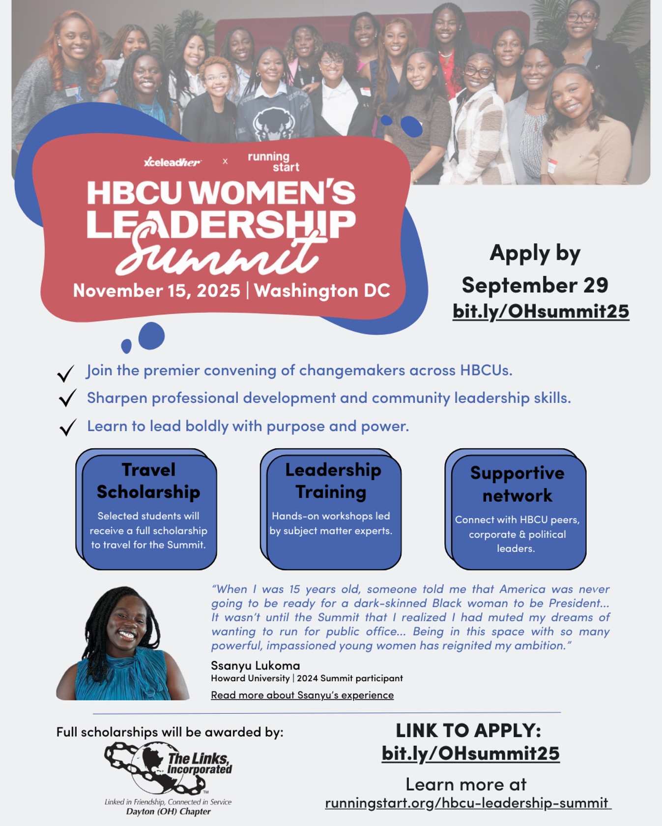 Calling on young women from @centralstate87 and @wilberforce_u :
Apply to join the @xceleader x Running Start HBCU Women’s Leadership Summit this November 15th!
The Summit is a highly competitive leadership experience that brings together outstanding students from HBCUs nationwide.
The Dayton - OH Chapter of The Links, Incorporated (@daytonohlinks) will underwrite full scholarships, including travel. This opportunity is FREE for selected students.
At the Summit, you will:
-Strengthen professional development & leadership skills;
-Gain hands-on training from subject matter experts; and
-Build a powerful network with HBCU peers, corporate leaders, and political change makers.
APPLY TODAY: https://bit.ly/OHsummit25.
Deadline to apply is September 29th.