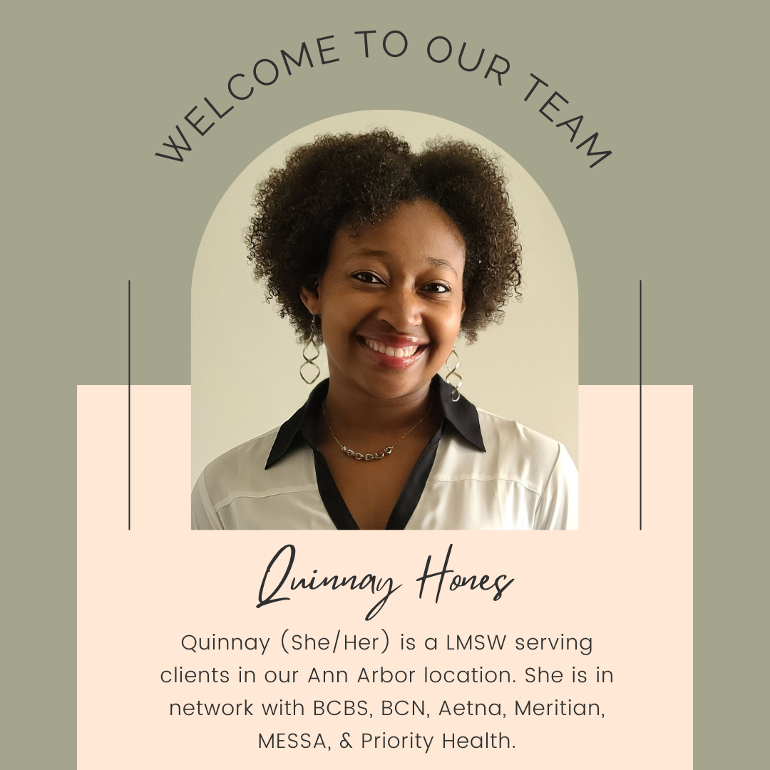 We are thrilled to welcome Quinnay Hones, LMSW to our team! Quinnay has been working in an outpatient therapy setting for the past three years. Quinnay’s clinical interests include anxiety, stress, depression, life transitions, self-esteem, emotion-regulation, relationship issues, and trauma. She is now accepting new clients in Ann Arbor and virtually in Michigan. Request an appointment with her today using the link in bio!
