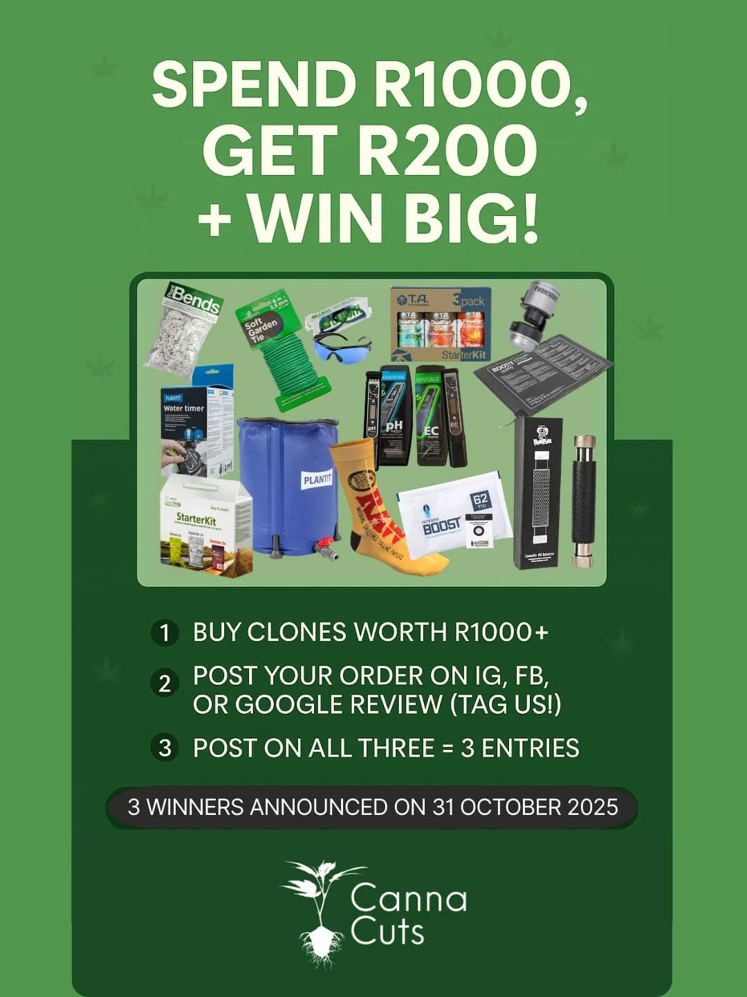 🌱 Spring Giveaway Time! 🌱
1️⃣ Spend R1000+ on clones and instantly get a R200 voucher for your next order.
2️⃣ When your clones arrive, share a pic on IG, FB, or Google Review (don’t forget to tag us!) to earn your entries.
✔️ Post on all three = triple entries
✔️ Yes — everything in the image (and more) is up for grabs!
🎉 3 lucky winners will be announced on the 31st of October, with full prize details dropping shortly.