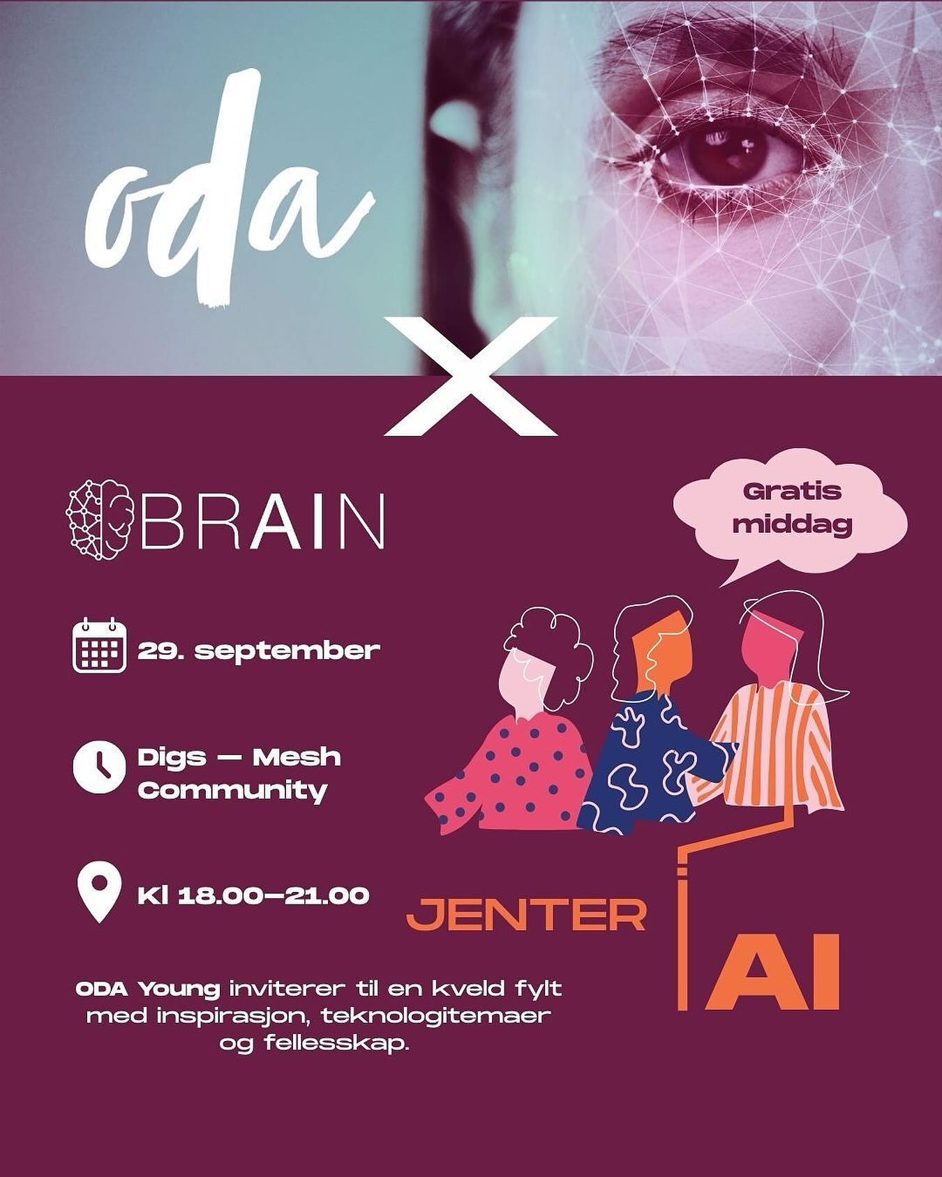 Bli med ODA Young på Digs – Mesh Community!
ODA Young inviterer til en kveld fylt med inspirasjon, teknologitemaer og fellesskap. Du får utforske fremtidens teknologi gjennom et interaktivt spill om AI, dele refleksjoner med andre, og selvfølgelig nyte gratis middag, snacks og nettverking.
Hvor: Digs – Mesh Community
Når: 29.09, kl. 18:00–21:00