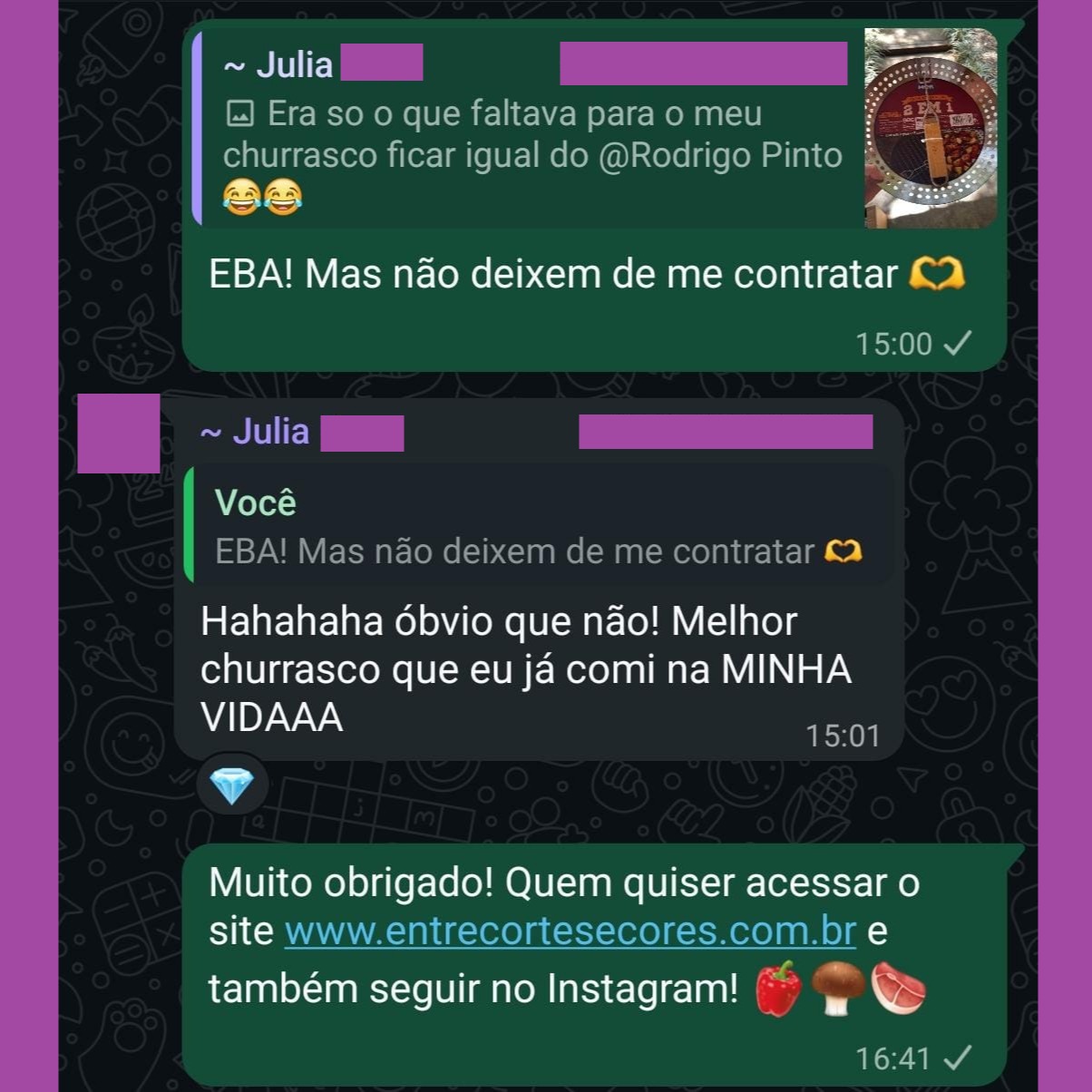 ✨Nada melhor do que terminar o final de semana com esse tipo de mensagem!✨
Muito obrigado Julia!
Ouvir que o meu churrasco foi o melhor da vida de alguém é a prova de que vale a pena cuidar de cada detalhe: da escolha dos ingredientes até a brasa final. ❤️
No Entre Cortes & Cores, o objetivo é sempre o mesmo: entregar uma experiência única, inclusiva e cheia de sabor — para carnívoros, vegetarianos e veganos.
👉 E você, já pensou em ter essa experiência no seu próximo evento? Me chama e vamos conversar!
#EntreCortesECores #ChurrascoInclusivo #ChurrascoArtesanal #ChurrasDeRespeito #MelhorChurrasco #ChurrascoVeg #ChurrascoVegano #LegumesNaBrasa #CarnesNobres