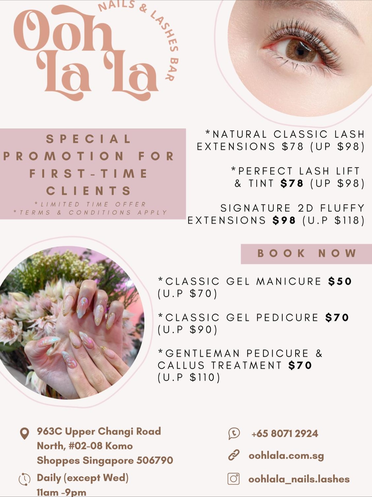 ✨ First-time clients, this one’s for you! ✨
Pamper yourself at Ooh La La Nails & Lashes Bar with our special promotion 💖
🌸 Natural Classic Lash Extensions – $78 (U.P $98)
🌸 Perfect Lash Lift & Tint – $78 (U.P $98)
🌸 Signature 2D Fluffy Extensions – $98 (U.P $118)
💅 Classic Gel Manicure – $50 (U.P $70)
💅 Classic Gel Pedicure – $70 (U.P $90)
💅 Gentleman Pedicure & Callus Treatment – $70 (U.P $110)
📍 963C Upper Changi Road North, #02-08 Komo Shoppes, Singapore 506790
⏰ Open daily (except Wed) | 11am – 9pm
📲 WhatsApp us at +65 8071 2924 to book your slot now!
#OohLaLaNailsLashes #SingaporeNails #LashExtensionsSG #ManicureSG #PedicureSG