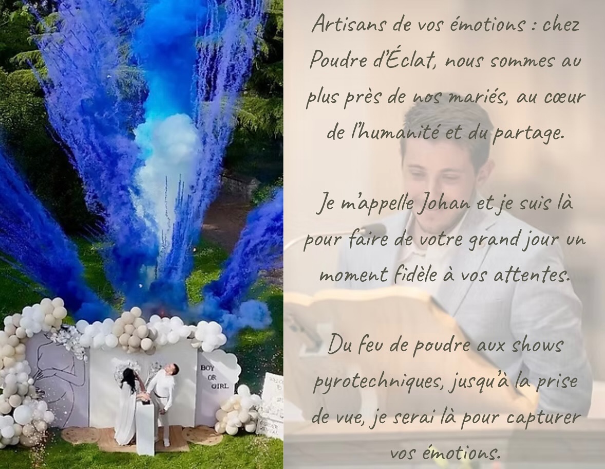 ✨ Poudre d’Éclat Events ✨
Artisans de vos émotions, nous sublimons vos plus beaux instants ❤️
Du feu de poudre exclusif en France aux shows pyrotechniques, en passant par la photo et la vidéo, nous transformons chaque moment en souvenir inoubliable.
🎉 Mariages, gender reveal, anniversaires ou événements d’exception : créez la surprise et vivez une expérience unique.
—> Avec nos qualifications officielles (drone, artificier, pyrotechnie), vous êtes entre de bonnes mains pour un événement 100% sécurité et émotions. Réservez dès maintenant votre prestation et laissez la magie opérer !
