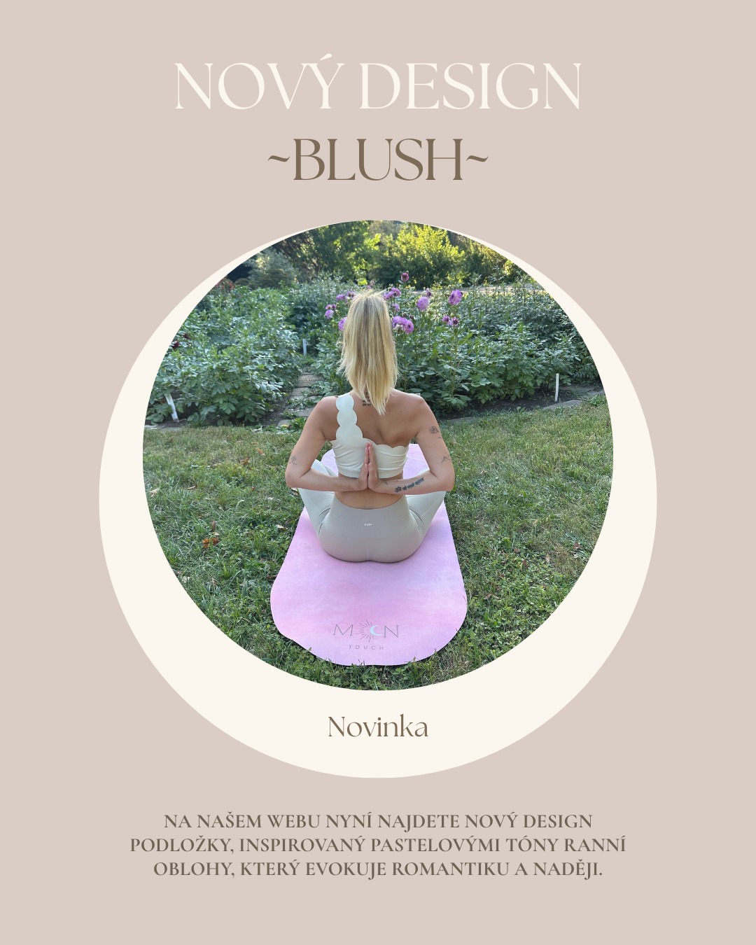 S radostí oznamujeme nový design jogamatky s názvem Blush!
Tato podložka kombinuje estetiku s funkčností a je ideální pro vaše cvičení, ať už se věnujete józe nebo pilates. Blush je nyní dostupná na našem webu. 🌙
#moontouchmatty #novinka #jogamatka