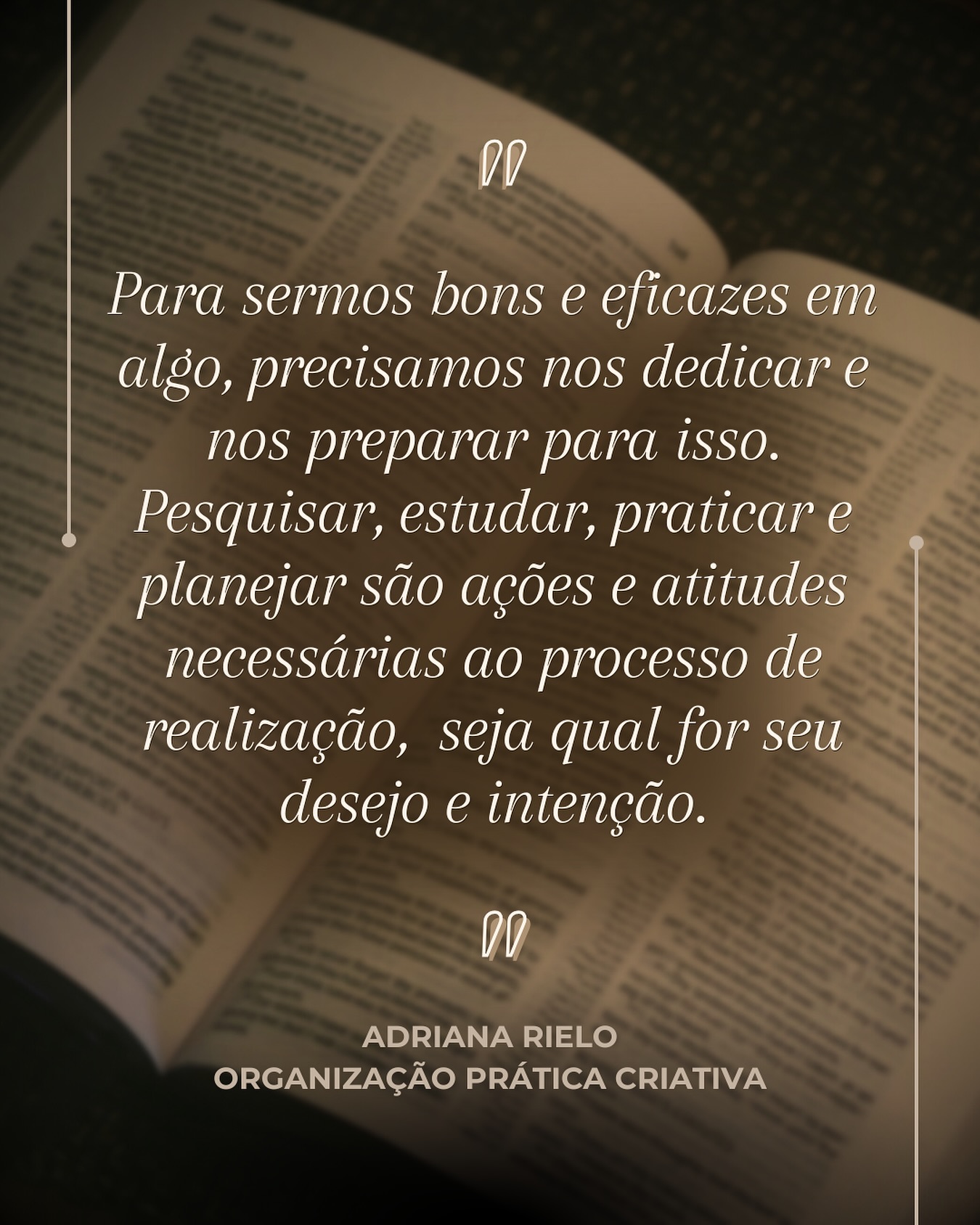 Para sermos bons e eficazes em algo, precisamos nos dedicar e nos preparar para isso.
Pesquisar, estudar, praticar e planejar são ações e atitudes necessárias ao processo de realização, seja qual for seu desejo e intenção.
Adriana Rielo
Organização Prática Criativa
#estilodevida #bemestar #produtividade #tempo #planejamento #organizacaopraticacriativa #personalorganizersp #organizaçãosp #organização #personalorganizersp #objetivo