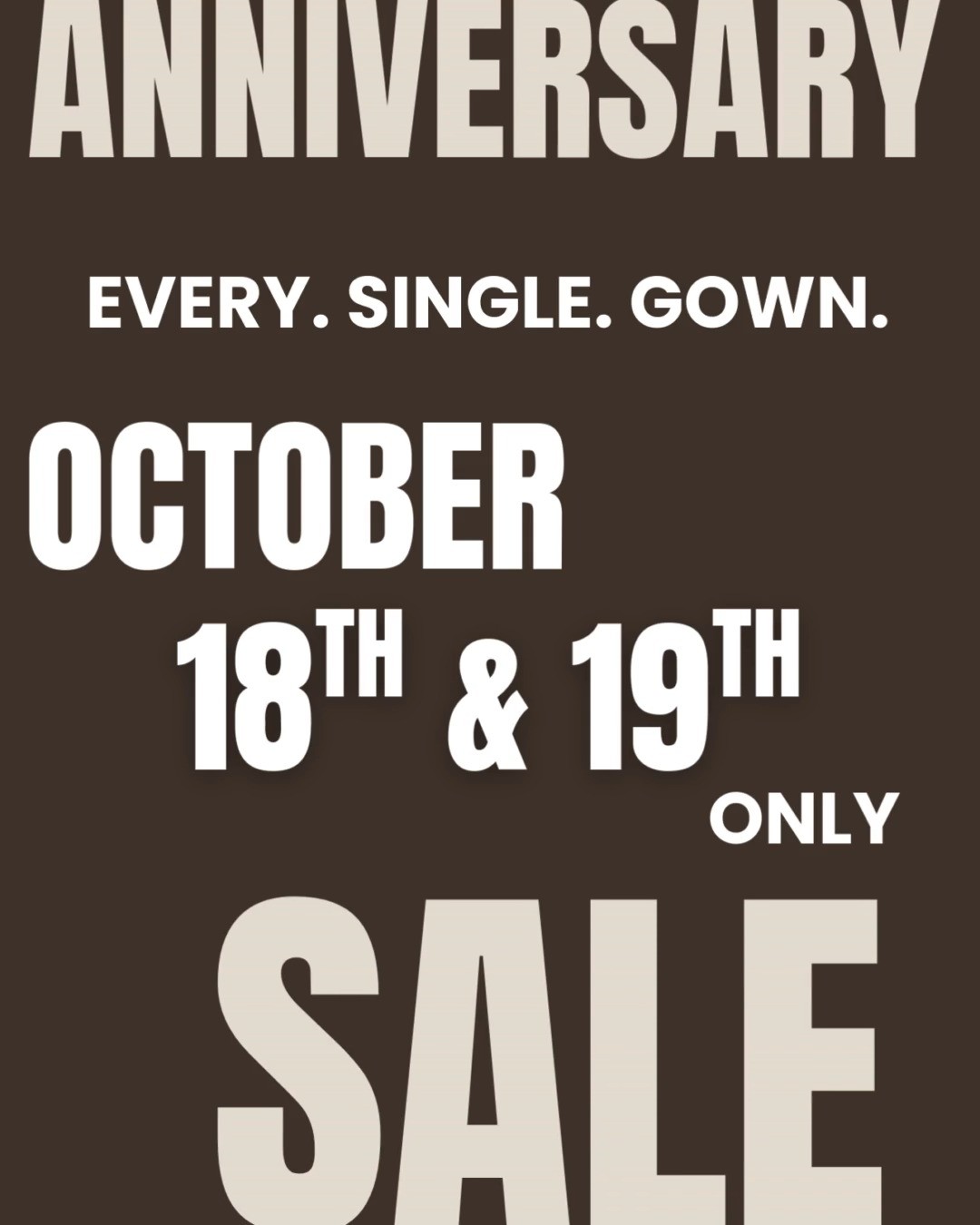 💥🎉ANNIVERSARY SALE 🎉💥
EVERY. SINGLE. FLOOR. SAMPLE.
💲600 OR 💲900
▪️ALL GOWNS $0-1500 will be $600‼️
▪️ALL GOWNS $1500 and up will be $900‼️
2 Days ONLY!
▪️Saturday, October 18th from 10am - 6pm
▪️Sunday, October 19th from 1pm - 5pm