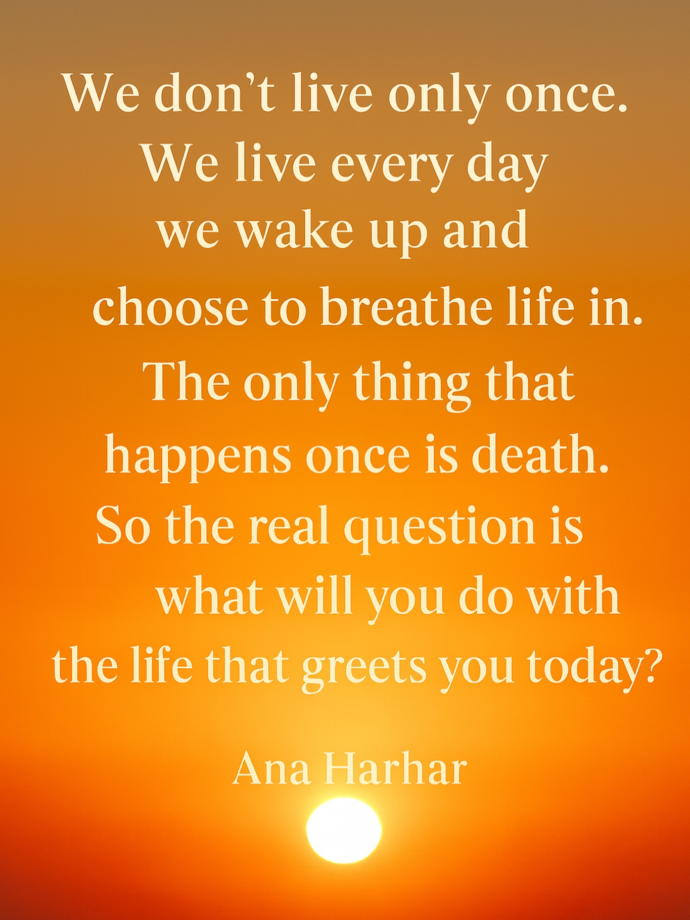 “Life greets you every morning. What’s one thing you’ll do today to honor that gift? #life
I would love for you to share it 🤗☝️