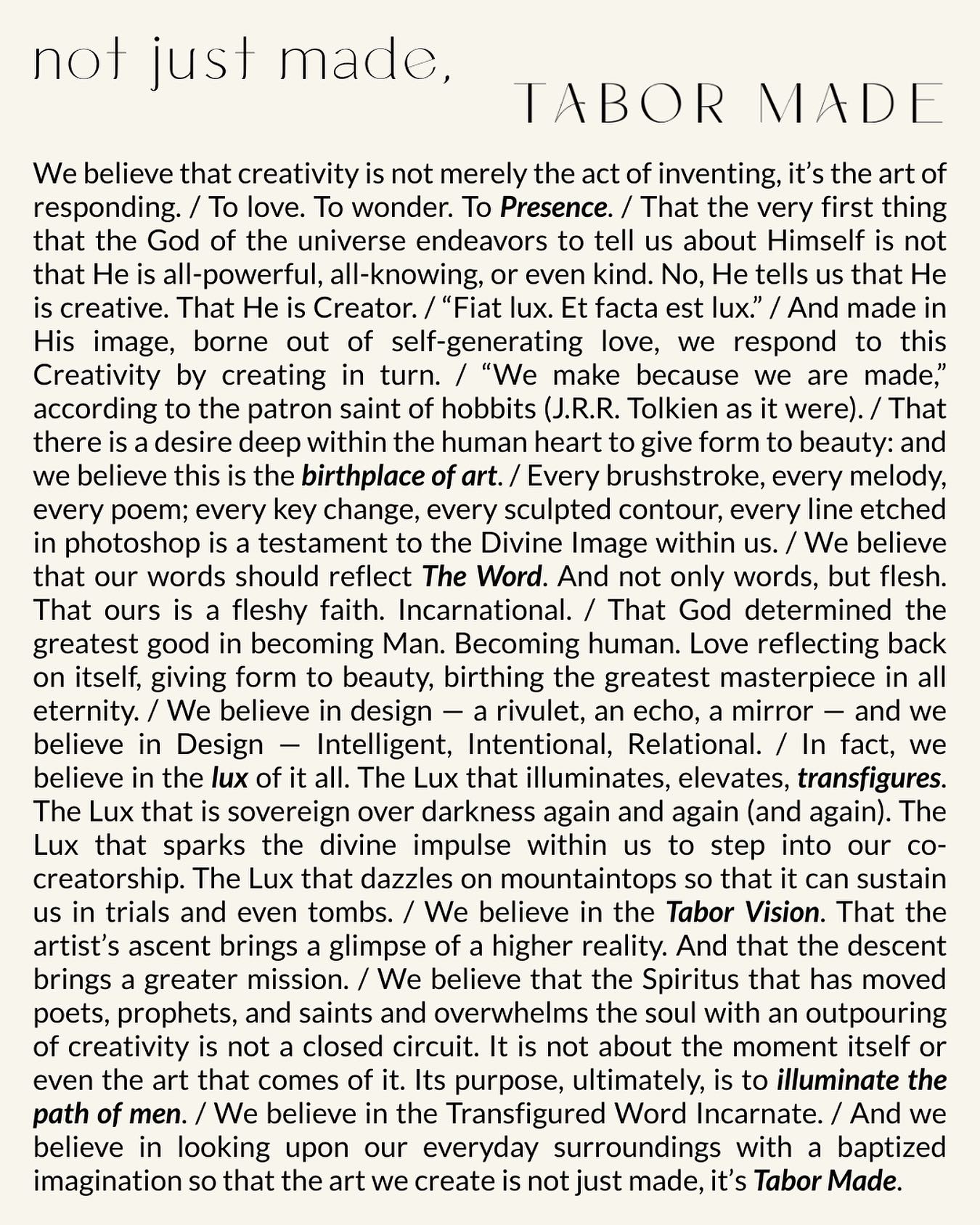 Every company has a mission statement, but we have something a little different.
We call it our credo.
It’s our compass for the ascent, our belief that guides our choices as a team and as a company.
We invite you to take a few moments to read it and to share if you feel so inclined. 😌✨
—Tabor Made