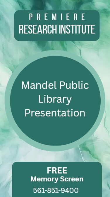 On September 24th 2025, Dr. Winner is presenting at the Mandel Public Library, he will be providing insightful information about Alzheimer’s and why it’s important to be aware of memory issues for a loved one or yourself; come in to the office for a FREE memory screen!
Call TODAY: 561-851-9400
PremiereResearchInstsitute.com