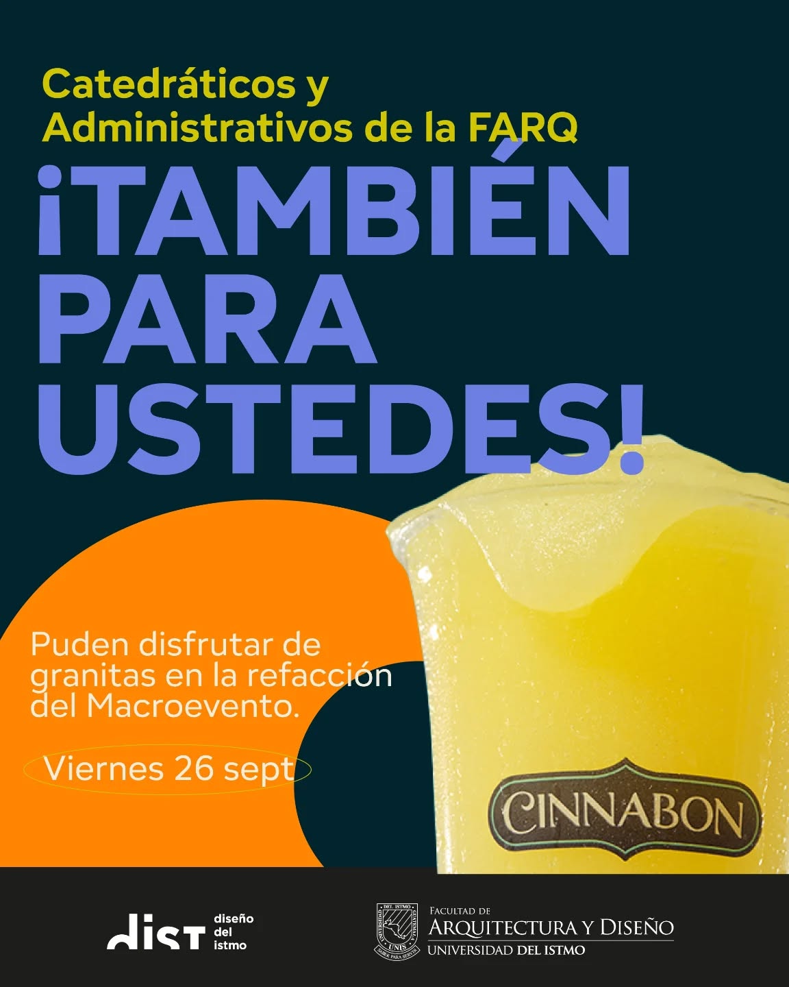 ✨ Porque ustedes también son parte del DIST ✨
Catedráticos y administrativos de la FARQ, esta vez la refacción del Macroevento también es para ustedes. 🙌💛
📅 Viernes 26 de septiembre
🥶 Granitas refrescantes para que disfruten y celebren con nosotros.