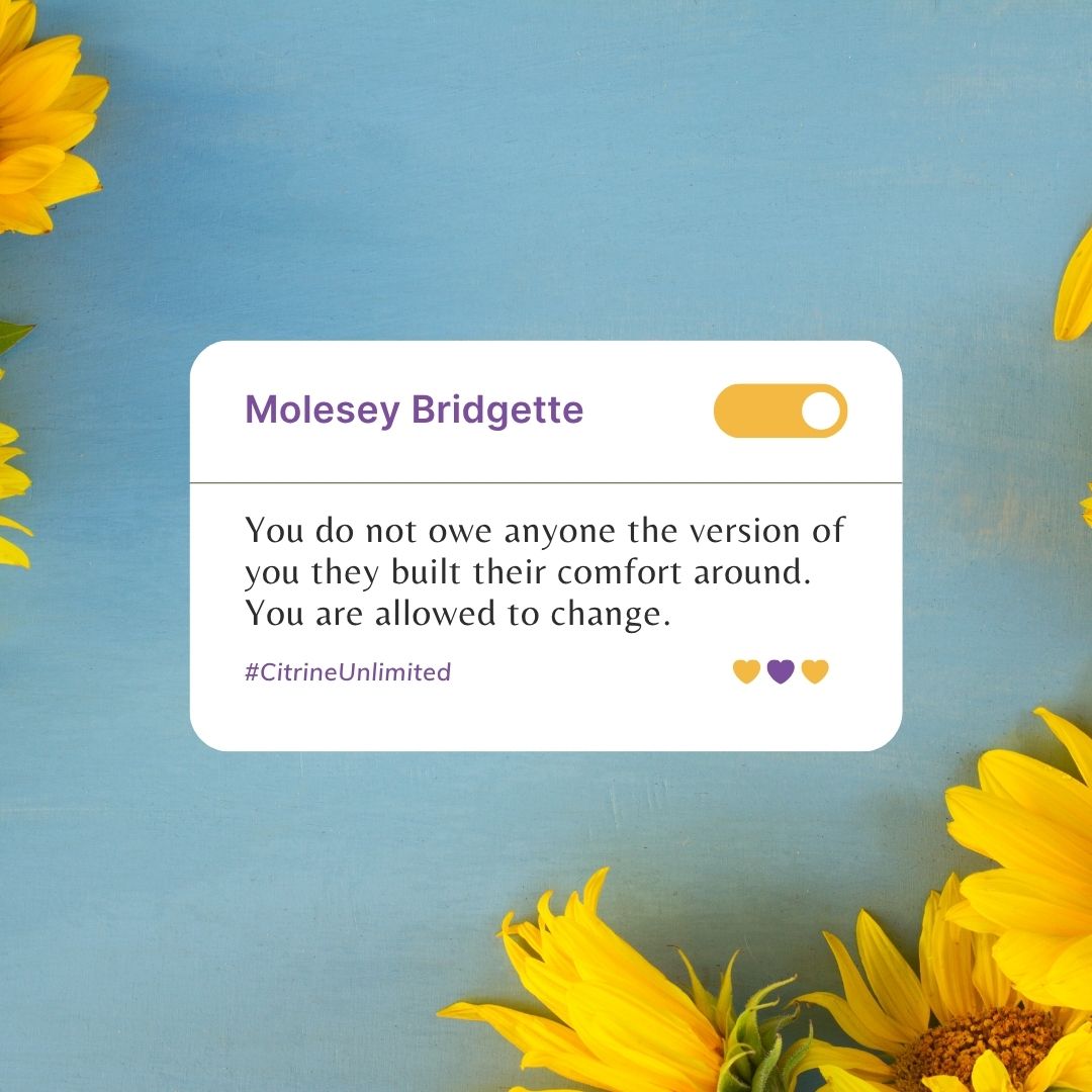 ✨ You are not obligated to stay the same for anyone else’s comfort. Your growth is valid. Your evolution is necessary. Your change is beautiful.
As women leaders, we’re often told to “stay consistent” — but the truth is, you are allowed to shift, expand, and redefine yourself as many times as you need. 💜
💎 Inside the POP Collective, we celebrate every stage of your journey and surround you with women who cheer you on as you evolve.
www.citrineunlimited.com/thecollective
#POPCollective #CitrineUnlimited #PassionOverPerfection #WomenWhoLead #TransformationJourney