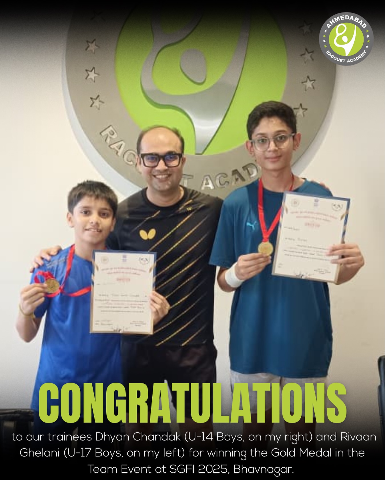 🏆✨ Proud Moment for ARA! ✨🏆
Congratulations to our trainees Dhyan Chandak (U-14 Boys) and Rivaan Ghelani (U-17 Boys) for winning the Gold Medal in the Team Event at SGFI 2025, Bhavnagar. 💪🔥
Your hard work, dedication, and passion continue to inspire the entire ARA family. 💚
#AhmedabadRacquetAcademy #ARA #SGFI2025 #GoldMedal #Champions #ProudMoment