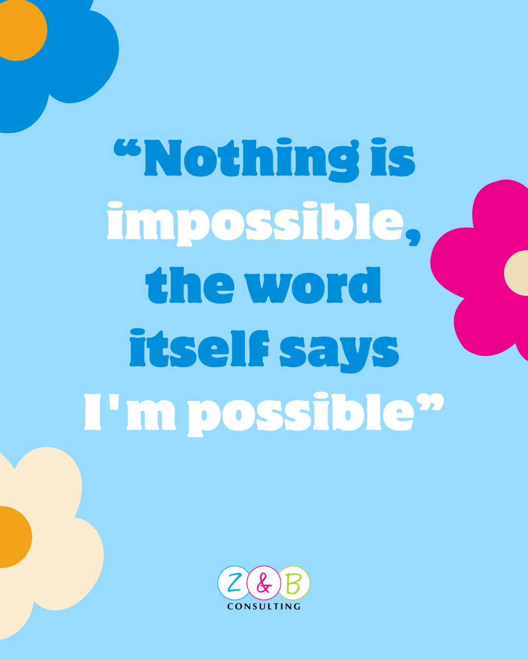 Nothing is impossible, the word itself says I'm possible. This applies to life and business. Dream big and make the impossible, possible!
#ImPossible