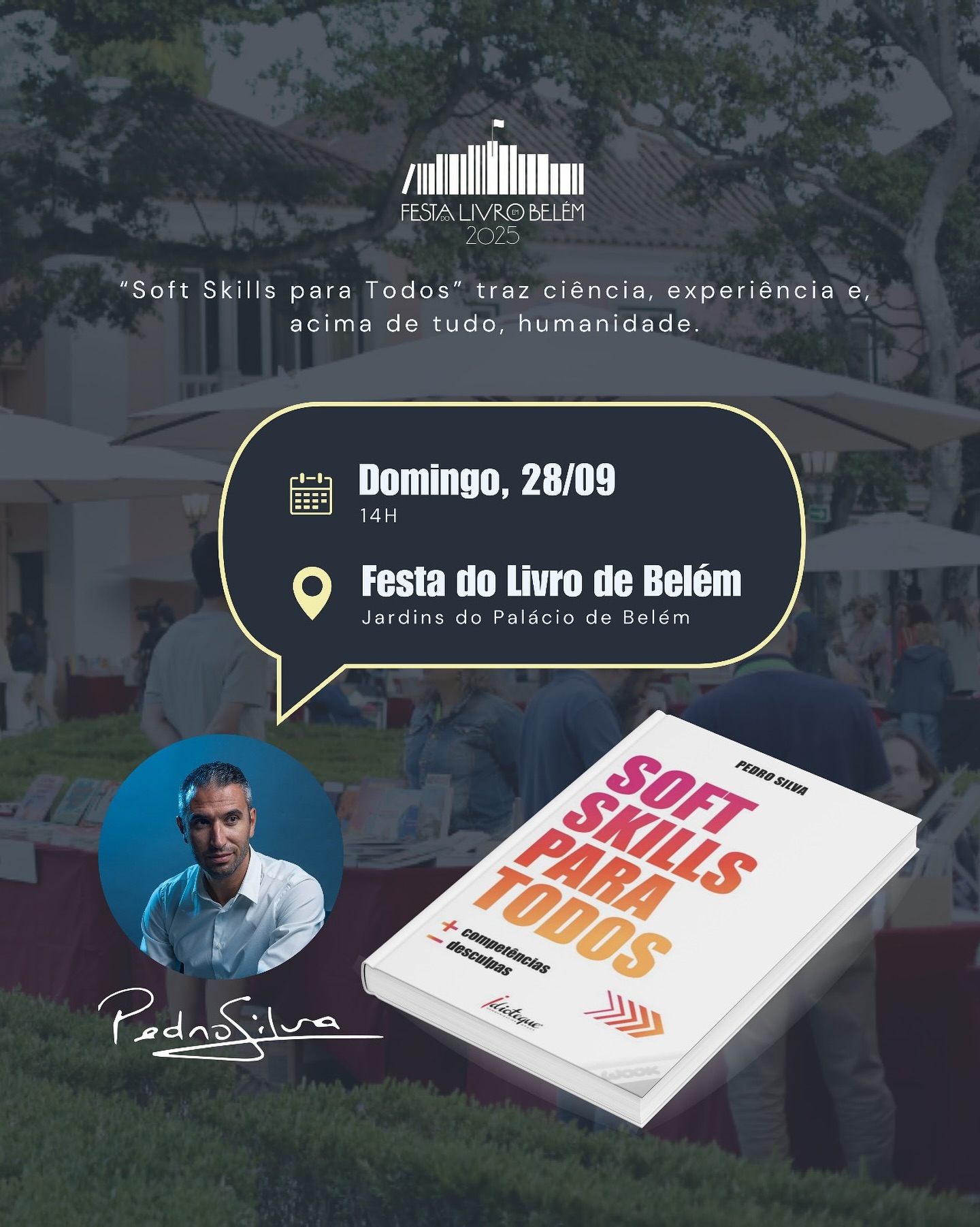 “Soft Skills para Todos” traz ciência, experiência e, acima de tudo, humanidade.
É um livro sobre querer ser melhor e fazer mais!
No próximo domingo, 28 de setembro, às 14h, vou estar nos Jardins do Palácio de Belém, na Festa do Livro da Presidência da República, para uma sessão de autógrafos muito especial. 😊
Marca na agenda e leva o teu livro, quero muito deixar-te uma dedicatória!
Se ainda não tens o teu, melhor ainda: podes comprar no local e vamos trocar ideias sobre o tema.
Estou à tua espera. Ate domingo! 😉