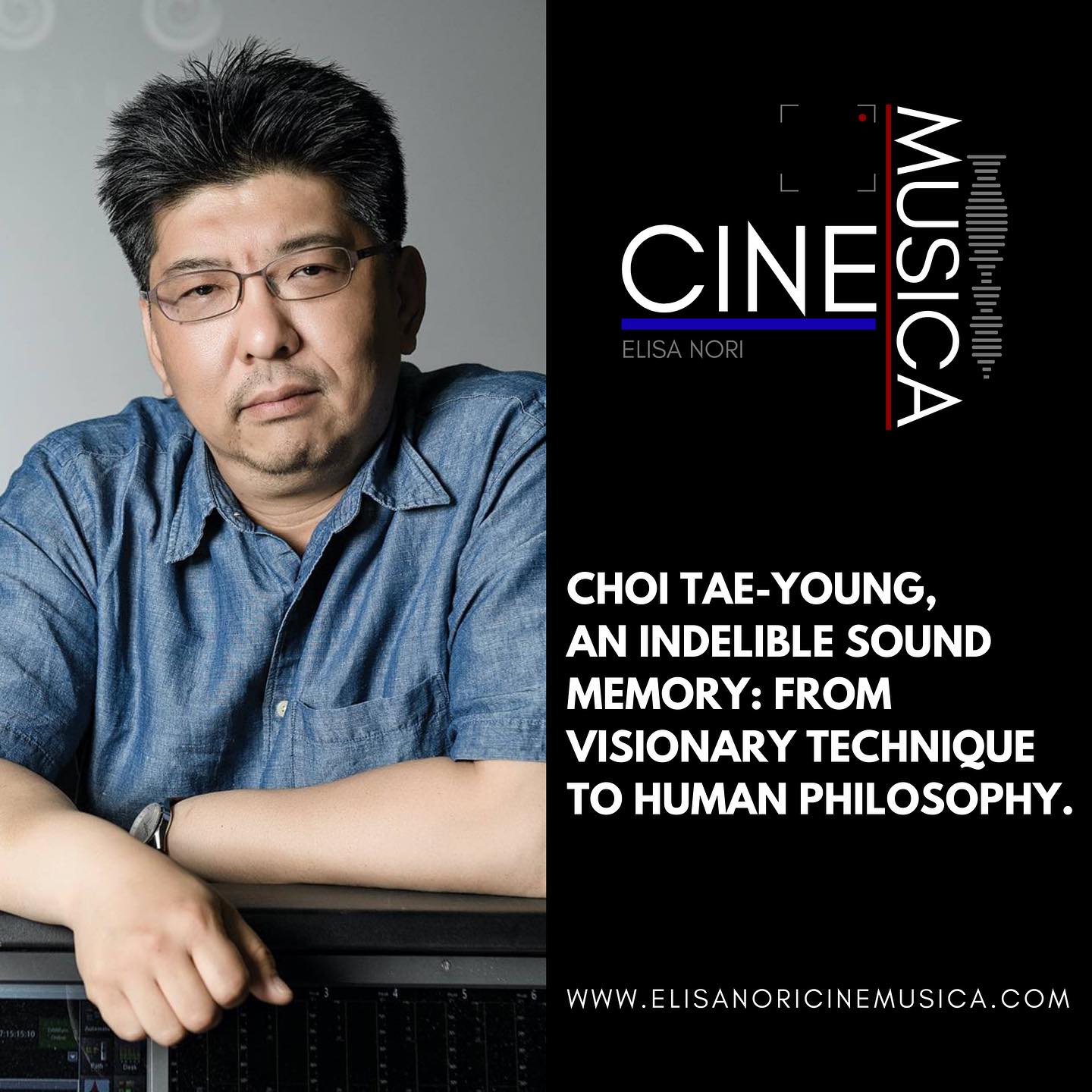 🖊Article: CHOI TAE-YOUNG, AN INDELIBLE SOUND MEMORY: FROM VISIONARY TECHNIQUE TO HUMAN PHILOSOPHY. 🎚🎬🎞🎥🎧🎼🎹Interview with: Choi Tae-young #sounddesigner #sound #cinema #squidgame #parasite #interview #article #professional #cinematic #sounddesign