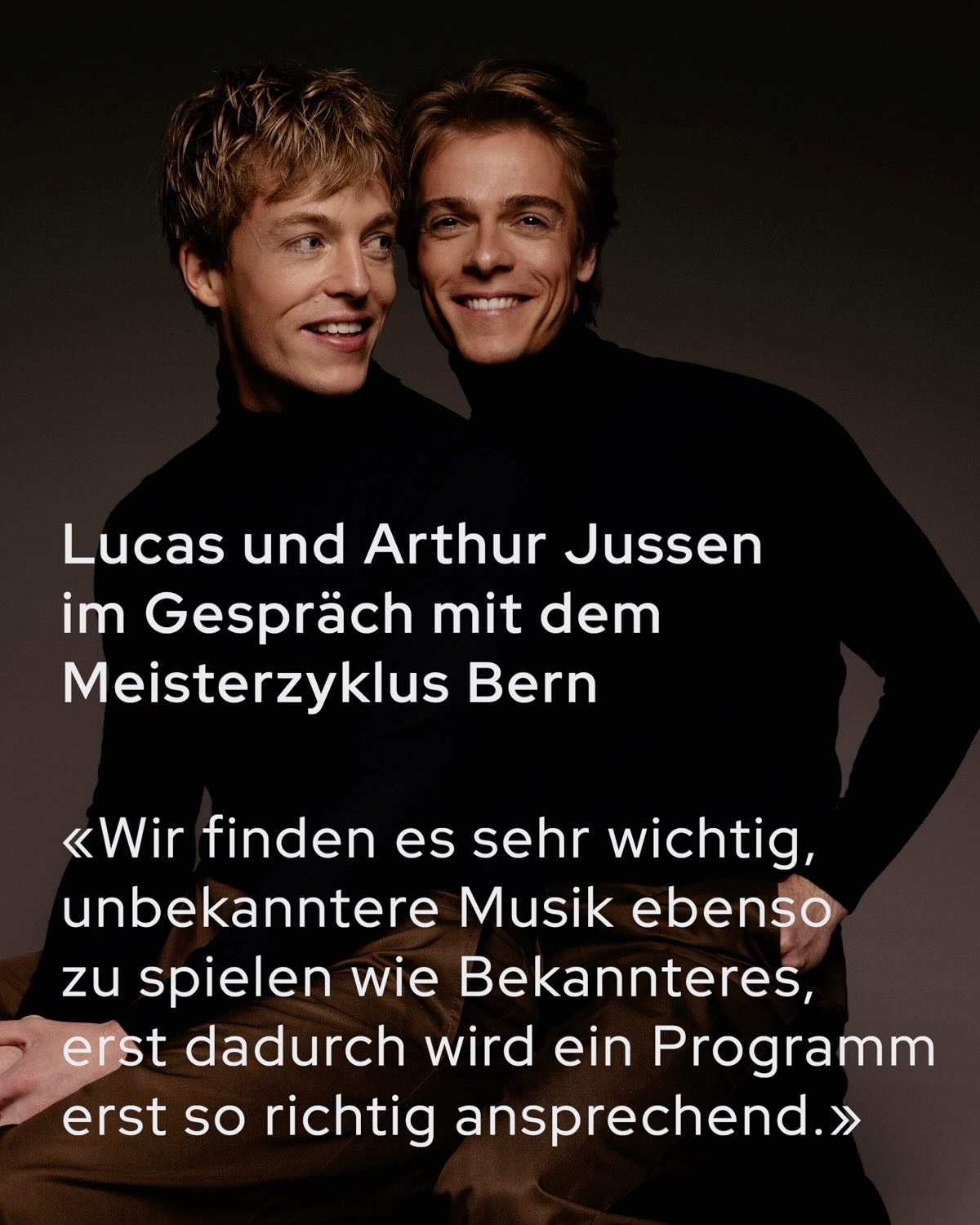 «Vier Hände, ein Ziel - wir wollen wie ein einziger Pianist klingen.» @lucas_arthurjussen
Am Dienstag, 14. Oktober beim @meisterzyklus im @casino_bern
Vorverkauf
🎫 meisterzyklus.ch, ticketmaster.ch
📧 billettkasse@meisterzyklus.ch
📞 +41 31 994 49 22 (Di - Fr 8 -12 Uhr)
📍 @buchhandlung_zum_zytglogge