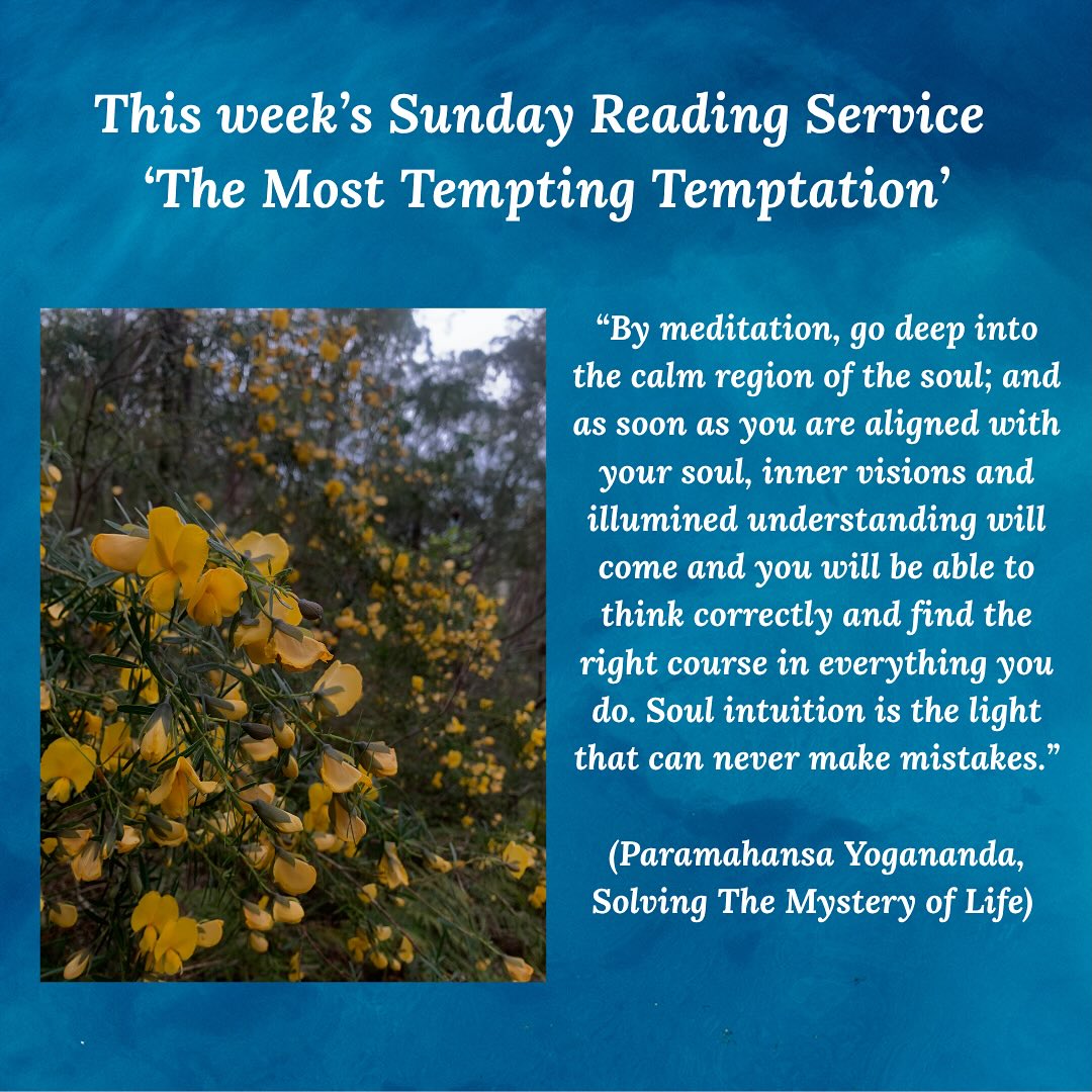All are welcome to attend our SRF Sunday Reading Service on October 5th at 11am-12pm. The topic is ‘The Most Tempting Temptation.’