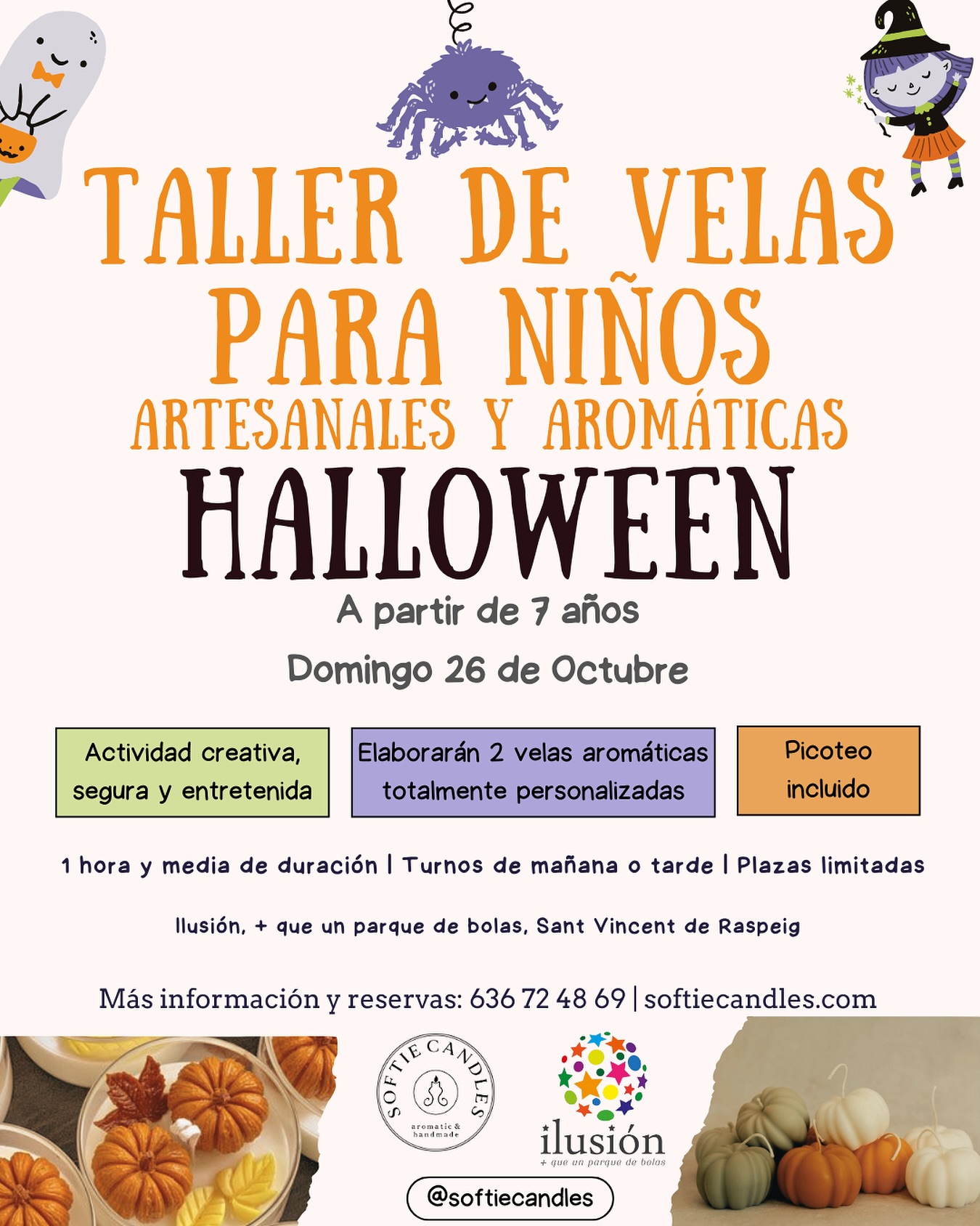 🎃 ¡Llega nuestro Taller de Velas para Niños: Especial Halloween! 👻
El domingo 26 de octubre los peques podrán disfrutar de una actividad segura, divertida y súper creativa. Para niños a partir de 7 años. Una experiencia única para celebrar Halloween de manera original y diferente ✨.
En el taller elaborarán:
🕯️ Una vela en tarro, personalizada con sus colores y aromas favoritos
🎃 Una vela con forma de calabaza, ideal para decorar estas fechas
Además, incluimos:
🎁 Regalito sorpresa de nuestra tienda
🙌 Acompañamiento en todo momento por nuestro equipo
🌿 Materiales naturales y adaptados a los niños
📍 Sant Vicent del Raspeig (parque de bolas Ilusión)
🕒 Cuatro turnos disponibles:
– 9:30 a 11:00
– 11:30 a 13:00
– 16:30 a 18:00
– 18:30 a 20:00
👥 Plazas limitadas (máx. 12 niños por turno)
🎟️ Reserva ya su plaza en nuestra web o por mensaje 📩
💶 Descuentos para grupos de 3 o más niños
⚠️ El taller está adaptado para que los niños puedan hacer el taller solos, sin acompañamiento de padres. Sin embargo, los padres que quieran quedarse podrán quedarse en el local y disfrutar de un picoteo durante la actividad
Un plan perfecto para:
✨ Niños creativos que adoran las manualidades
✨ Guardar recuerdos inolvidables en familia 👨👩👧
#HalloweenNiños #PlanesAlicante #HalloweenAlicante #SoftieCandles #TallerDeVelas #AlicanteKids #HalloweenCreativo