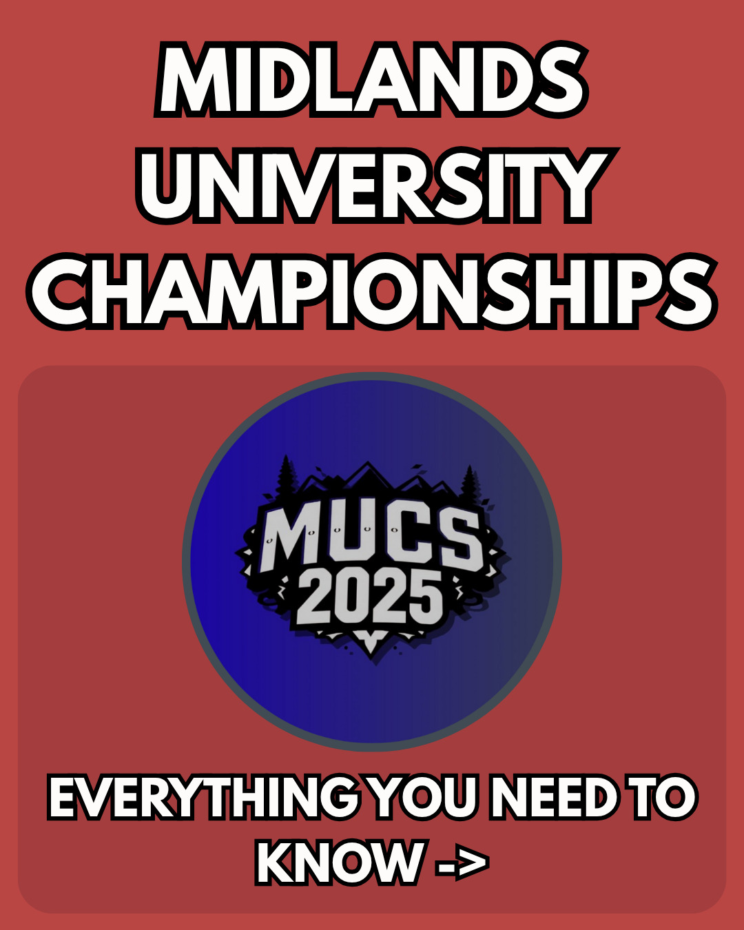 Here is the everything you need to know about the Midlands University Championships (MUCS)!
If you had initially filled in the interest form a while ago you STILL need to fill in this new form! Oh and the deadline for signing up is the 8th October (Wednesday)!!!
@mucs25