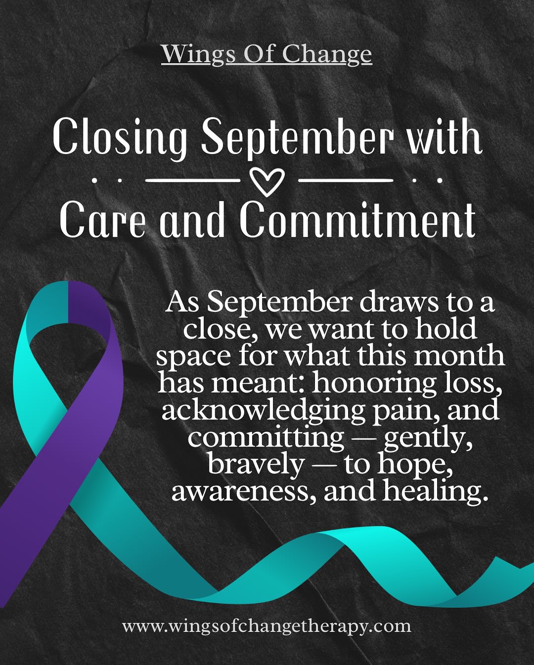 As September comes to an end, let us carry forward its intention—not as a finite marker, but as a doorway into deeper care, connection, and advocacy. Even in moments that feel dark, healing is possible. People do recover. People do find meaning after despair.
So we’re holding space for honest conversations about hard but important topics. We’ll be sharing insights in parts on how suicide impacts different communities—youth, the LGBTQIA+ community, and across cultures—as well as how seasonal depression can play a role. Most importantly, we’ll talk about what we can do together to help prevent suicide, and how each of us can be part of creating more hope and support.
As we bring this conversation to a close, let’s remember that behind every statistic are real lives, full of hopes, dreams, and the longing to be seen and understood. Our youth, LGBTQIA+ communities, indigenous and other cultural community members deserve a world where they are safe, valued, and embraced just as they are. By listening, learning, and extending kindness, each of us has the power to be a lifeline of hope. Together, we can build a future where no one feels alone in their struggle, and where every young person knows their life has meaning and immeasurable worth.
If you or someone you know is struggling, you are never alone. Reach out. Share that you care. Together, we can help shift the story from silence and stigma to compassion and hope.
#suicideprevention #youmatter #wingsofchange