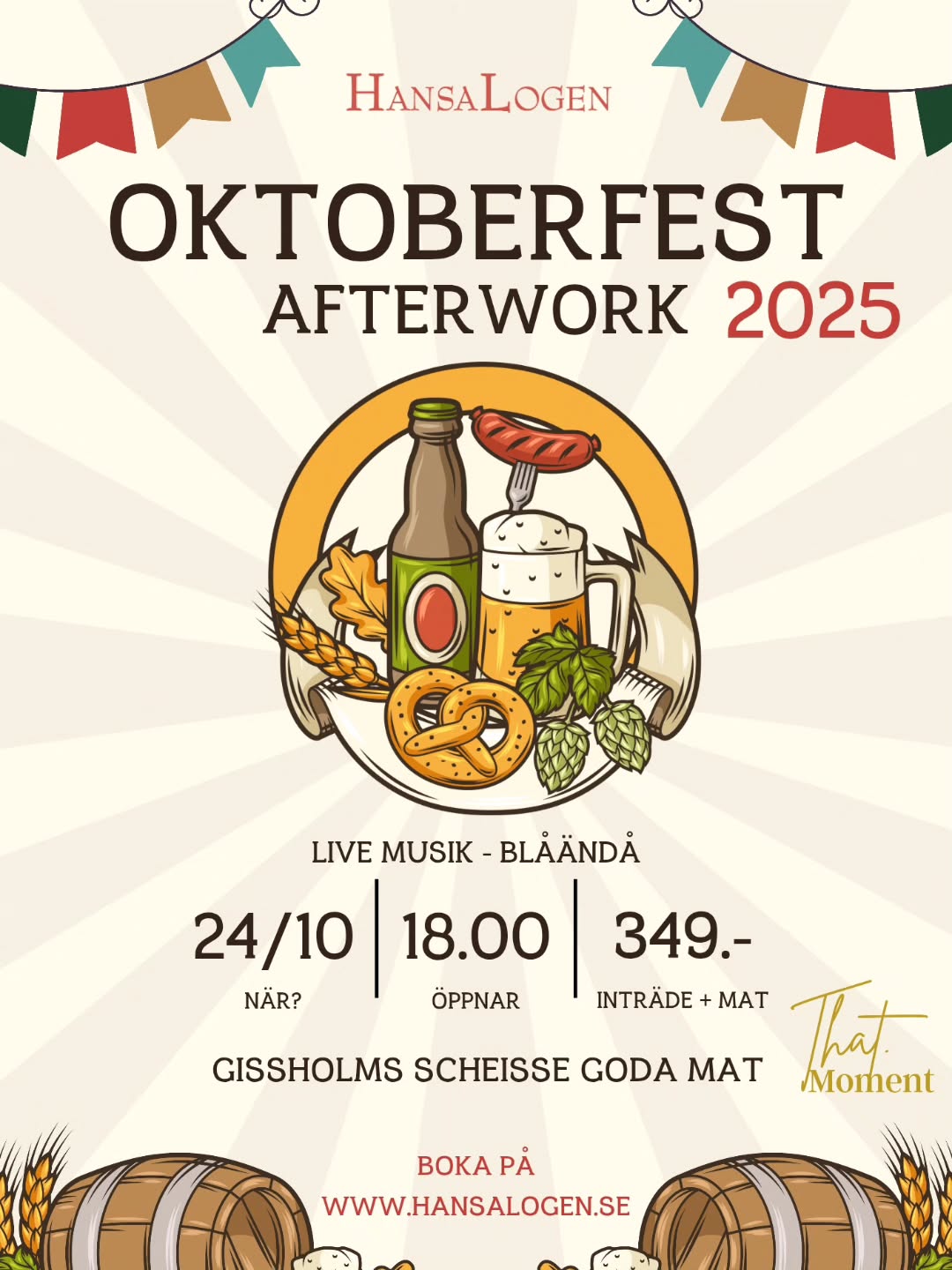 Oktoberfest 2025 - HansaLogen, Skurup
🗓 Datum: fredag 24 oktober
⏰ Tid: 18:00 – 00.00
📍 Plats: HansaLogen, Kyrkogatan 25, Skurup
Vi bjuder in till en kväll med festlig stämning, god mat och härlig underhållning! Gissholm serverar tyskt inspirerad mat från ca kl. 19:00 🍺🥨
BlåÄndå håller energin uppe under kvällen – det blir liv och rörelse!
🎫 Pris: 349 kr (inkl. inträde + mat)
– OBS! Endast förköp
Vi ses för en kväll i Oktoberfestens tecken