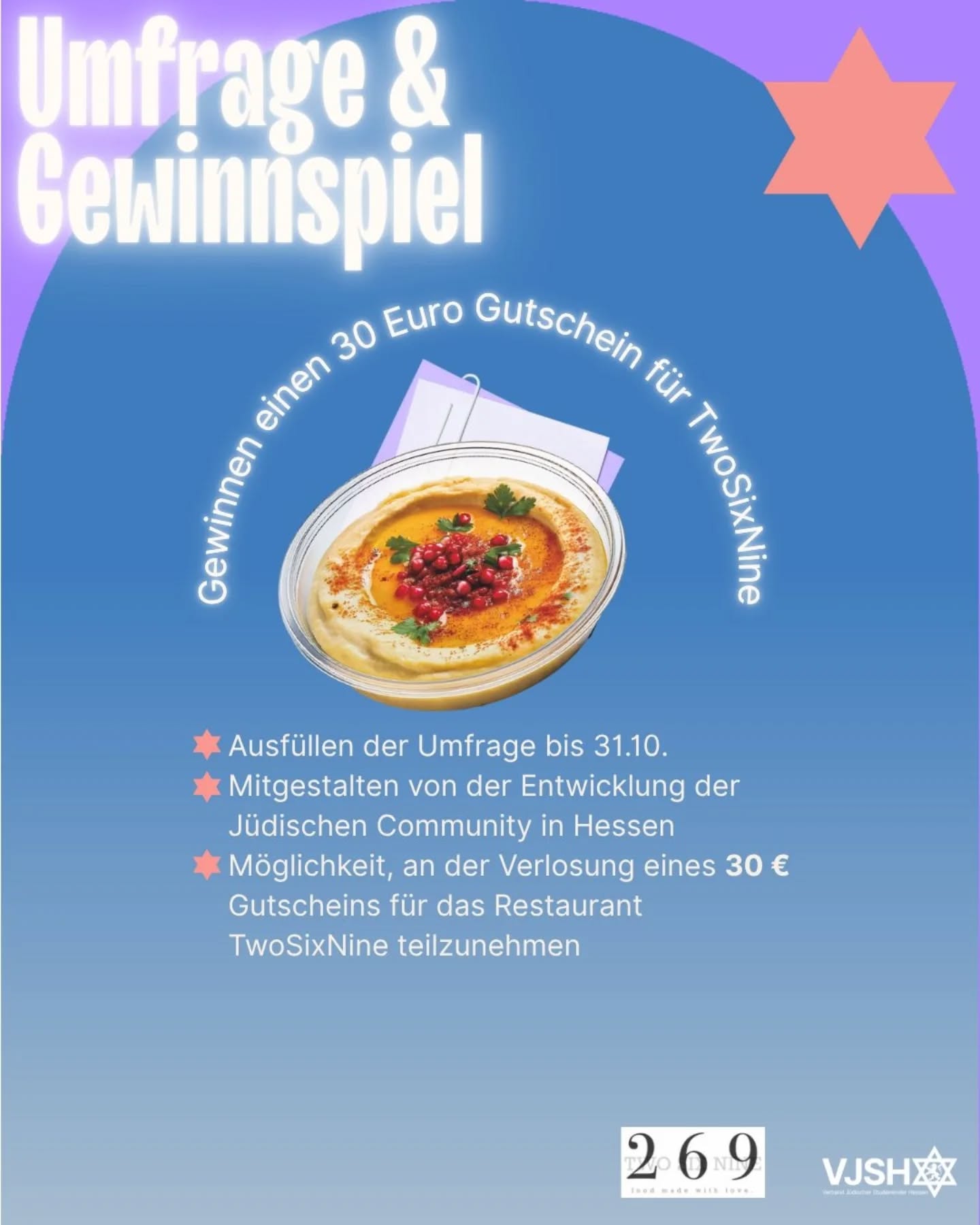 🥙 Willst du 30€ für das beliebte Restarant 269 gewinnen?
📄 Dann fülle unsere Umfrage aus die weniger als 10 Minuten dauert und sichere dir die Möglichkeit die Strukturen der Jüdischen Community in Hessen zu prägen! 🦁✡️ Link in Bio