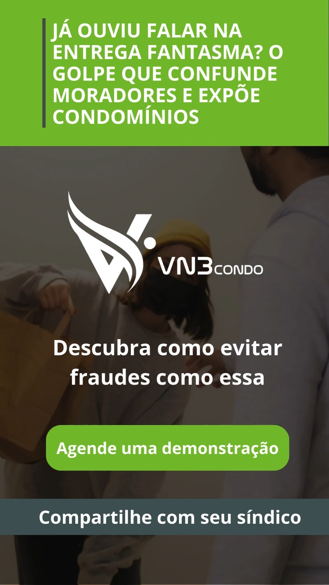 ⚠️ Já ouviu falar no golpe da entrega fantasma?
Ele confunde moradores e expõe a segurança do condomínio.
Com a VN3Condo, síndicos e administradoras têm tecnologia para evitar fraudes e proteger todos os moradores.
👉 Compartilhe este vídeo com o síndico do seu condomínio e ajude a manter todos em segurança.