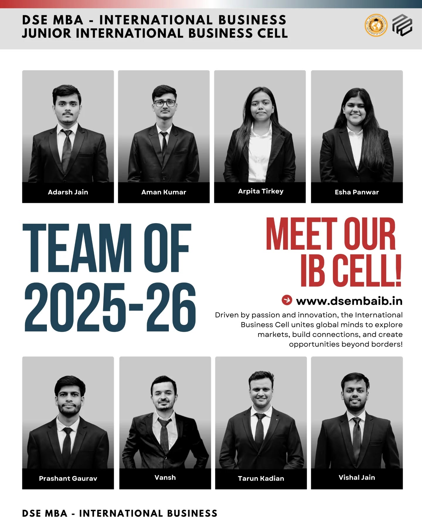 "We are proud to announce the International Business Cell team for MBA (International Business), Department of Commerce, Delhi School of Economics – Batch 2025–27!
The IB Cell has always been the driving force behind global exposure, cross-cultural learning, and industry engagement, creating a bridge between academia and the dynamic world of international business. With a strong legacy of initiatives, competitions, and collaborations, it continues to inspire students to think beyond borders.
This new team brings fresh energy, vision, and commitment to expand opportunities, foster global perspectives, and strengthen industry–student connect. As they step into this exciting journey, we wish them the very best in creating impactful experiences for the batch and taking the IB Cell to greater heights!
#DSE #DelhiSchoolOfEconomics #DepartmentOfCommerce #MBAIB #InternationalBusinessCell #Batch2025_27 #TeamAnnouncement