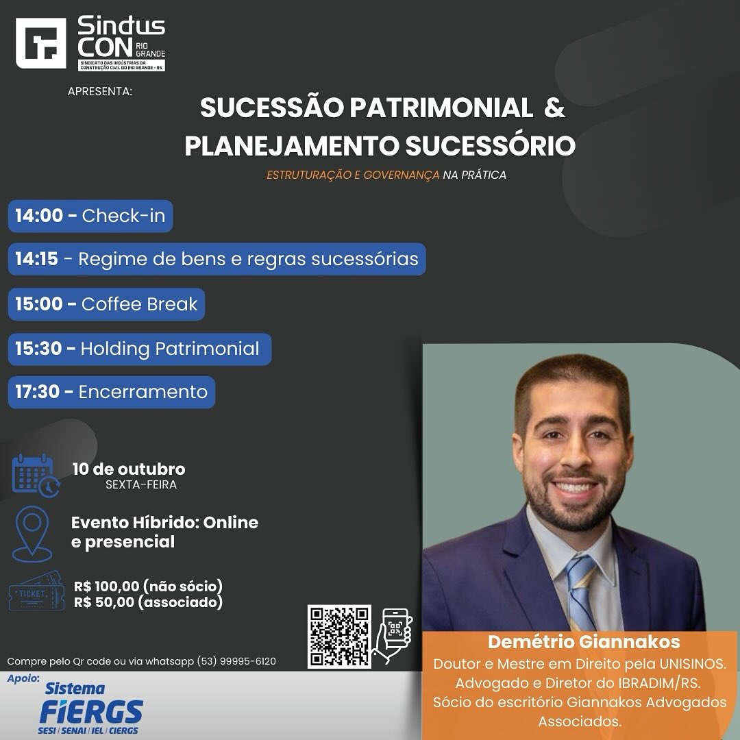📢 Capacitação em Sucessão Patrimonial e Planejamento Sucessório
🗓 10/10 (sexta), às 14h
📍Evento Híbrido - Presencial (Av. Silva Paes,266 sala 702) e ONLINE
👤 Público-alvo: Empresários, sucessores, profissionais liberais e assessores jurídicos/contábeis interessados em proteger e planejar o patrimônio.
✅A sucessão patrimonial e o planejamento sucessório são decisivos para proteger o patrimônio, garantir a continuidade dos negócios e preparar o futuro da sua empresa.
➡️O advogado Demétrio Giannakos vai apresentar, de forma prática, os principais instrumentos para proteger o patrimônio, reduzir riscos e planejar a continuidade dos negócios.
🎟 Inscrições: https://app.higestor.com.br/inscricao/15767/capacitacaotecnica
🔖 Associados Sinduscon Pelotas: 20% de desconto com o cupom SINDUSCONPEL